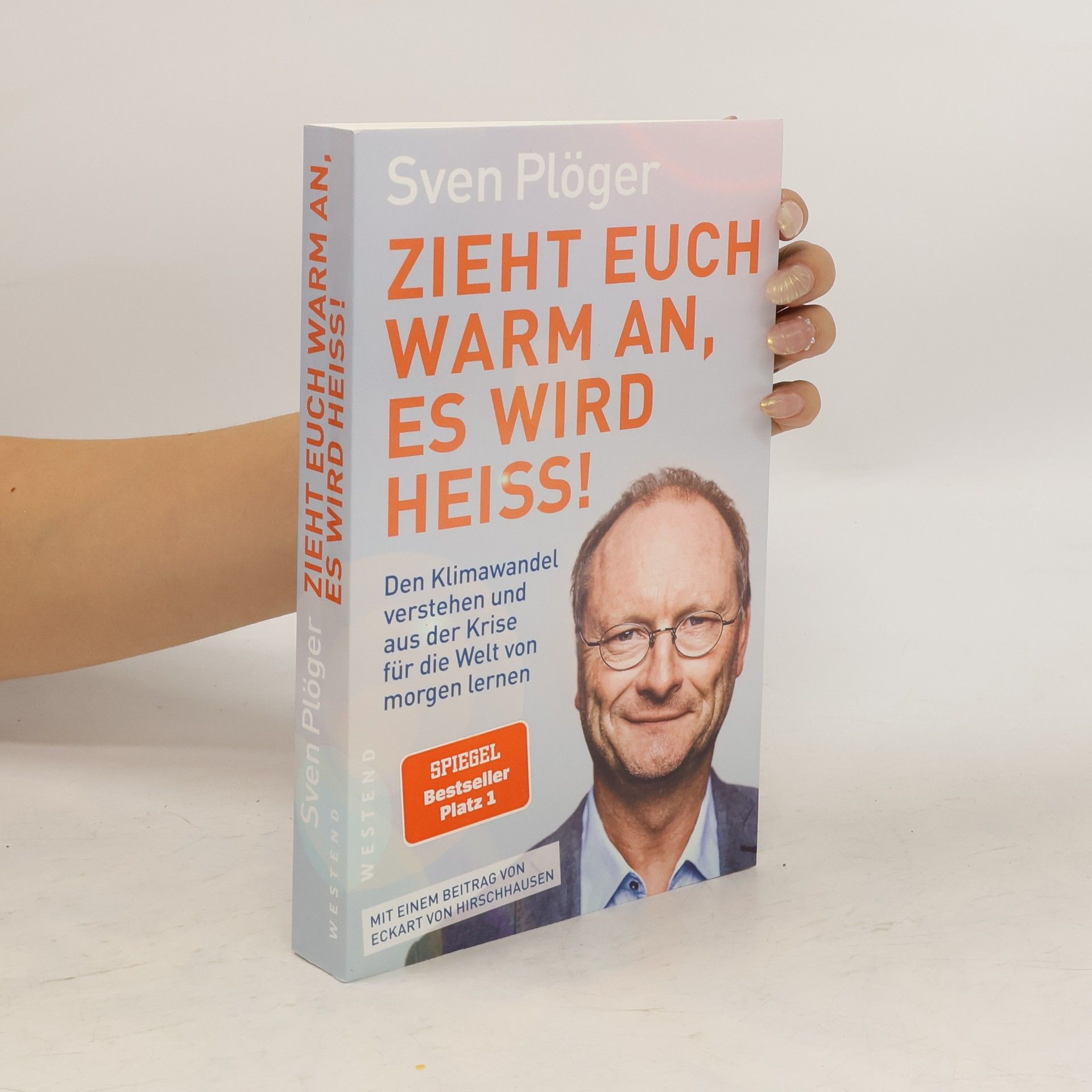 Sven Plöger Zieht euch warm an, es wird heiss!
