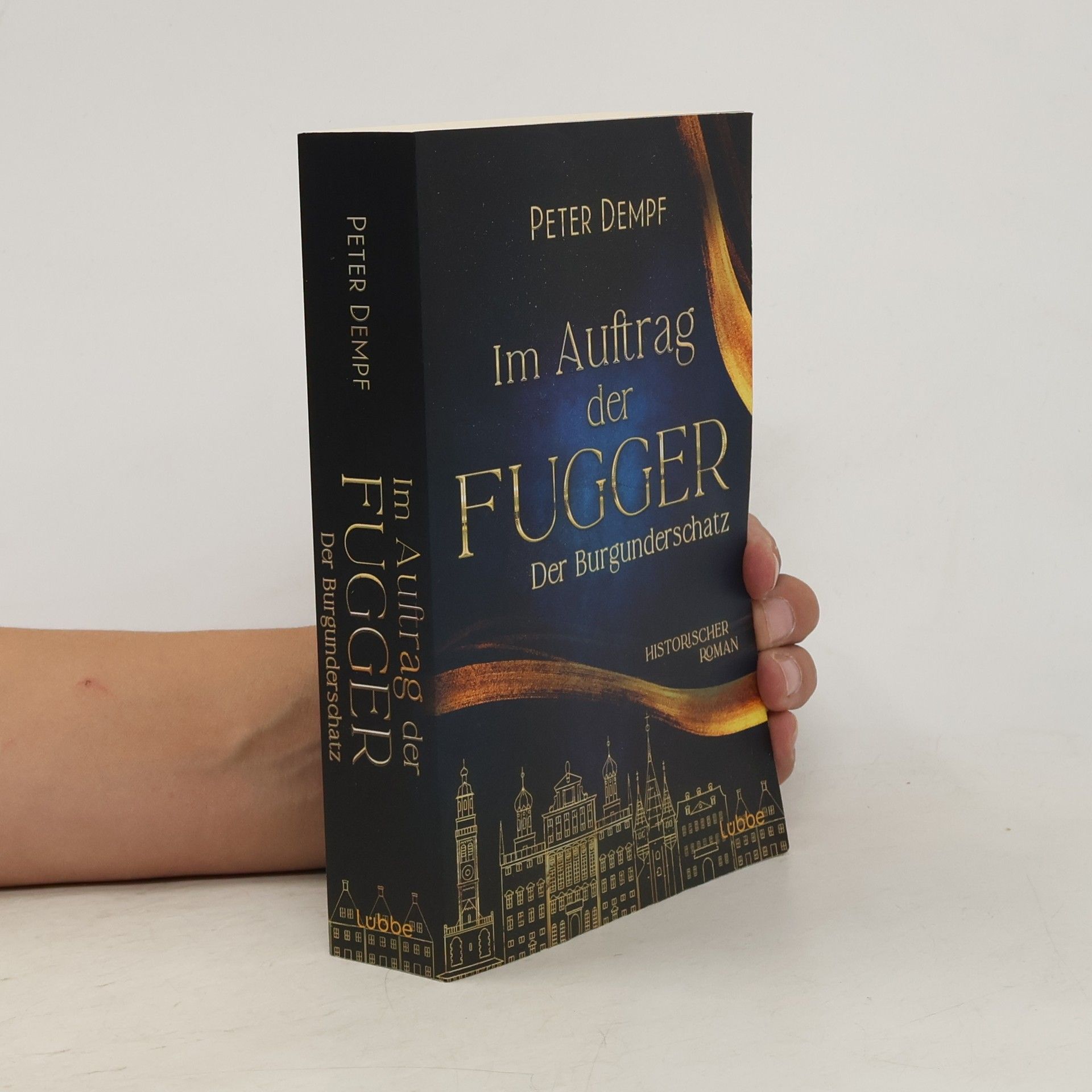 Peter Dempf Im Auftrag der Fugger - Der Burgunderschatz