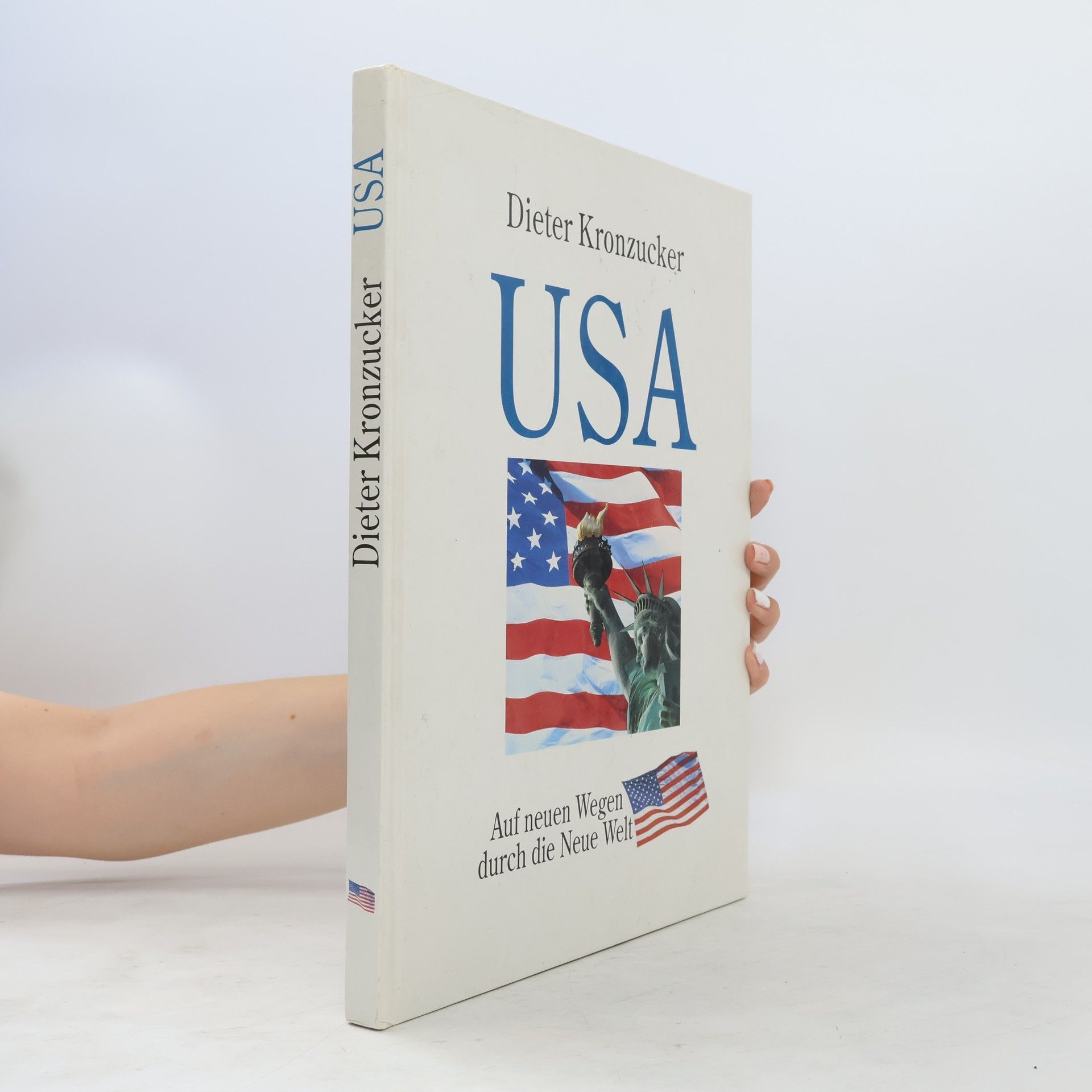 Dieter Kronzucker USA. Auf neuen Wegen durch die Neue Welt