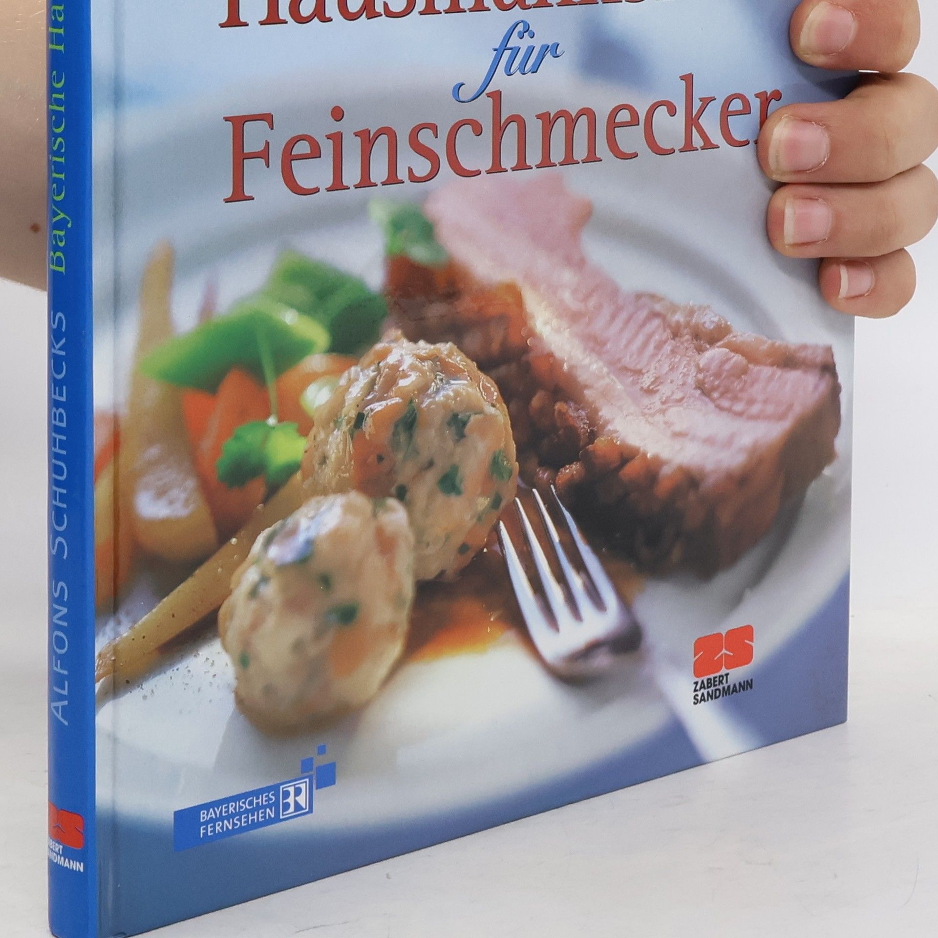 Alfons Schuhbeck Alfons Schuhbecks Bayerische Hausmannskost für Feinschmecker