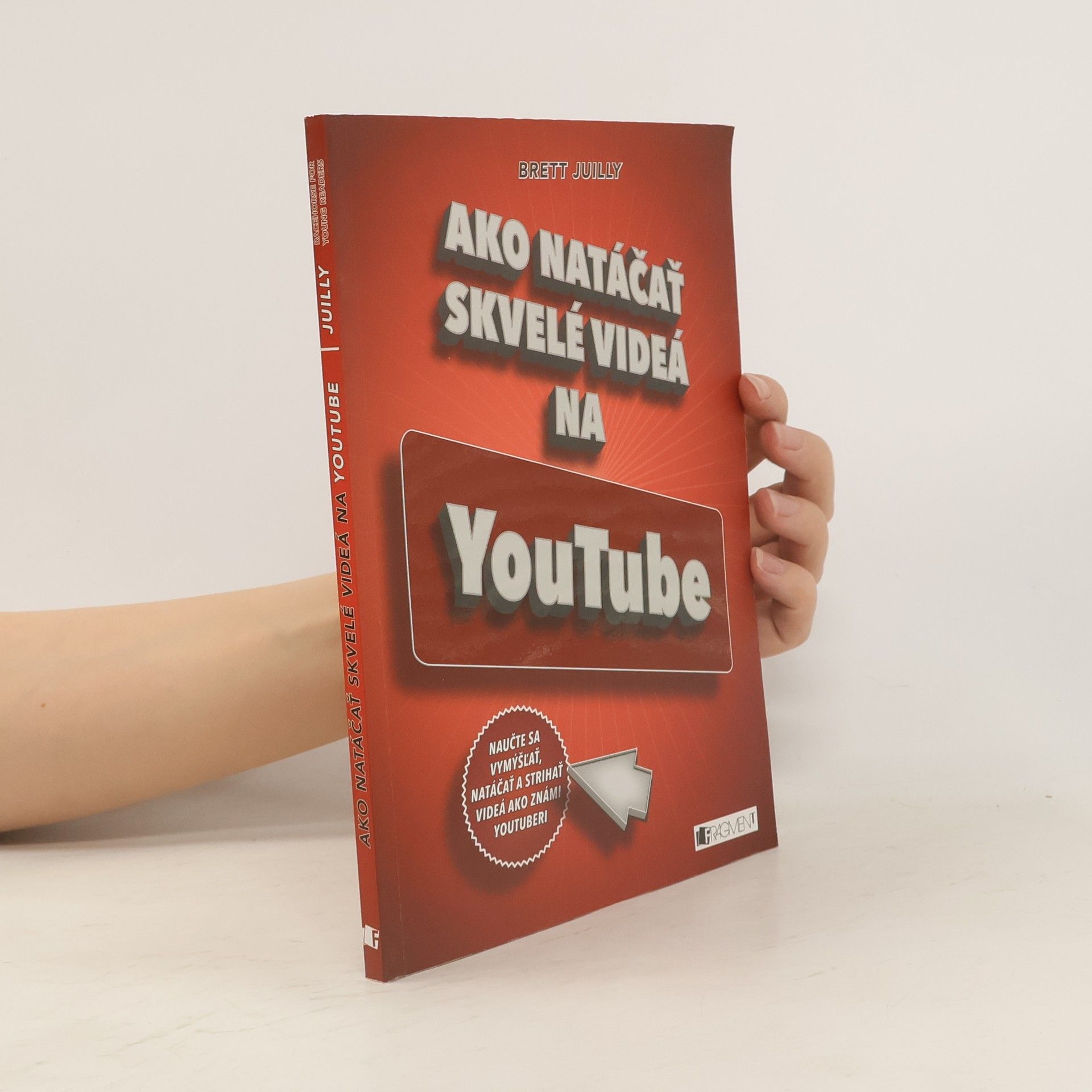 Brett Juilly Ako natáčať skvelé videá na YouTube