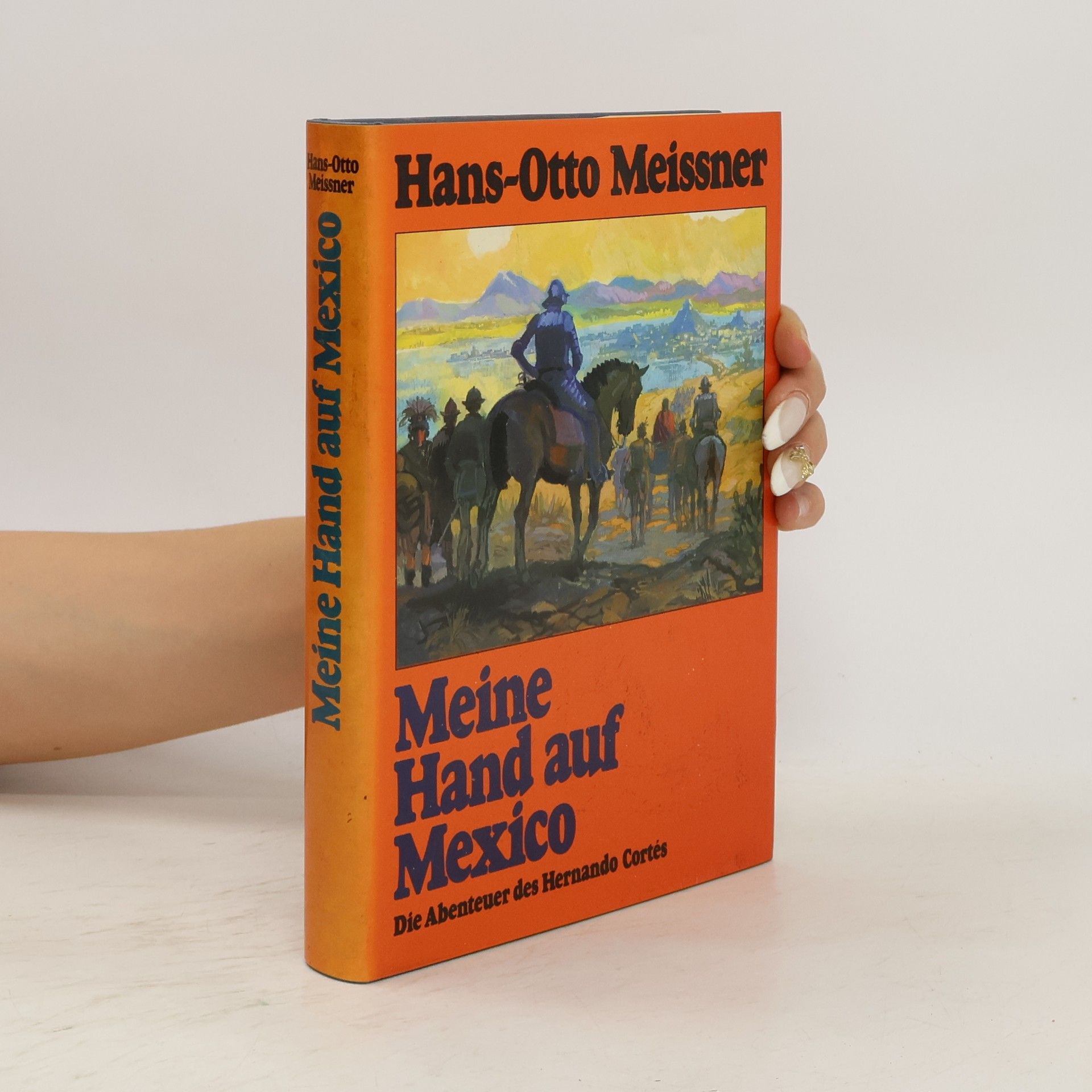 Hans-Otto Meissner Meine Hand auf Mexico