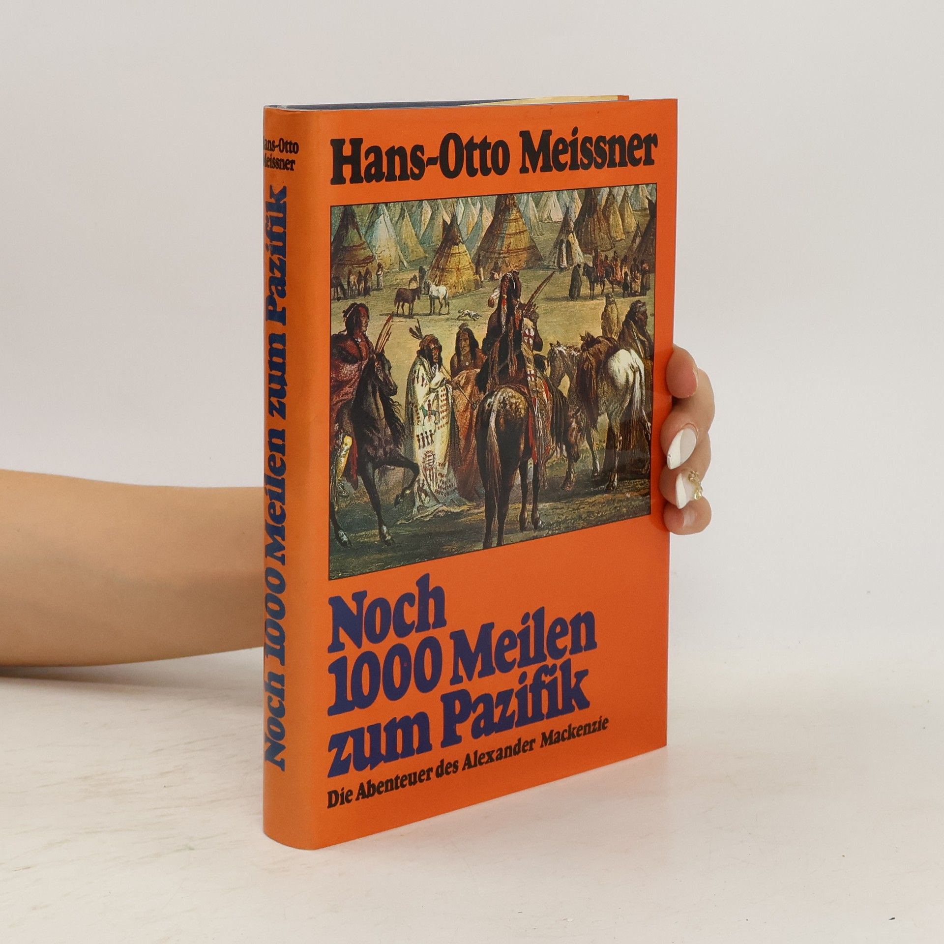 Hans-Otto Meissner Noch 1000 Meilen zum Pazifik