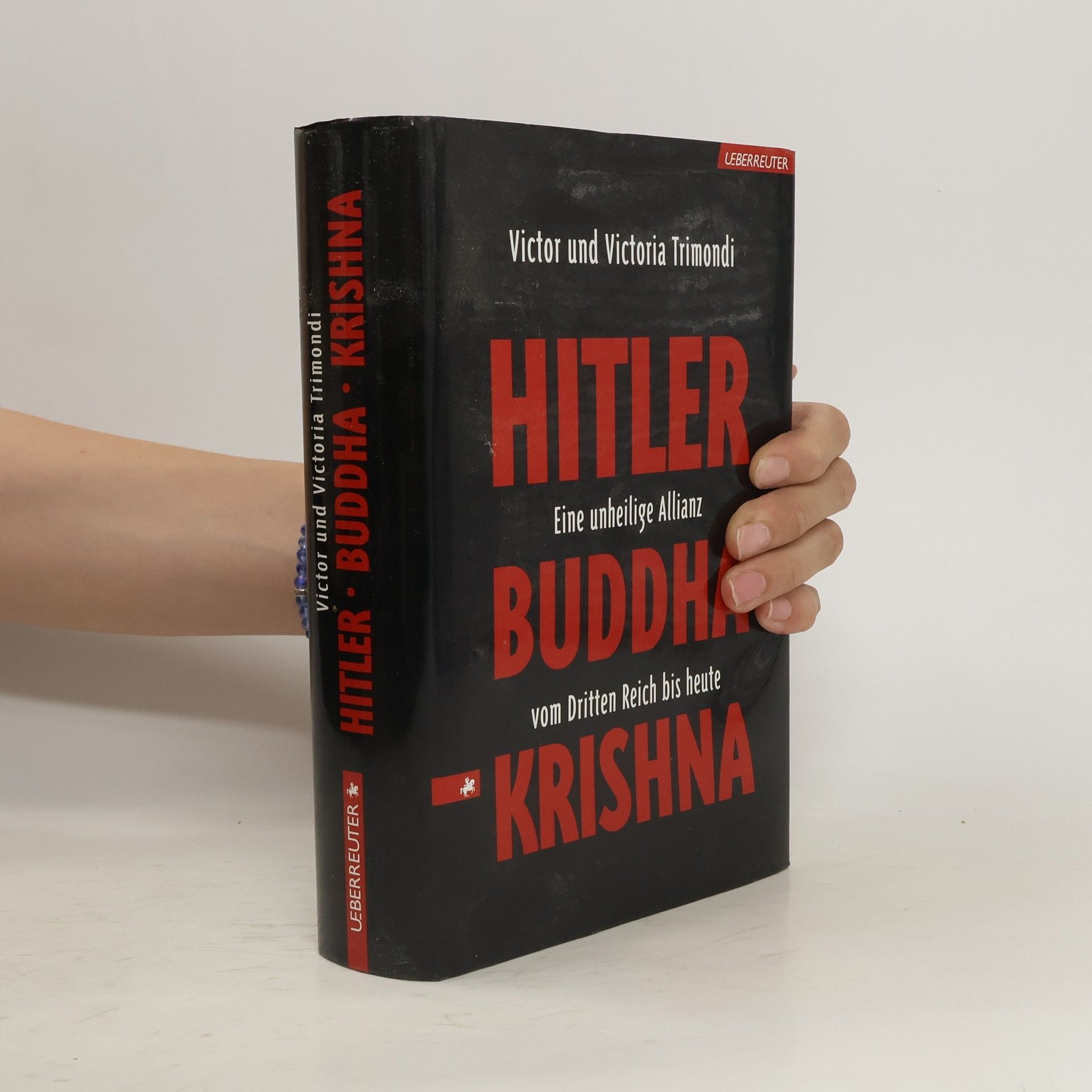 Victoria Trimondi Hitler - Buddha - Krishna. Eine unheilige Allianz vom Dritten Reich bis heute