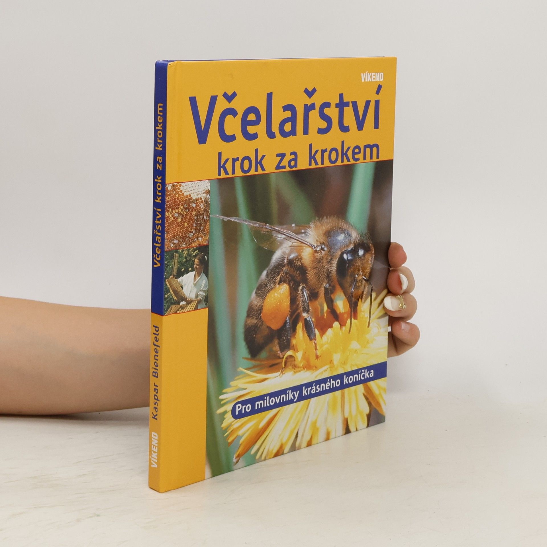 Kaspar Bienefeld Včelařství krok za krokem : pro milovníky krásného koníčka
