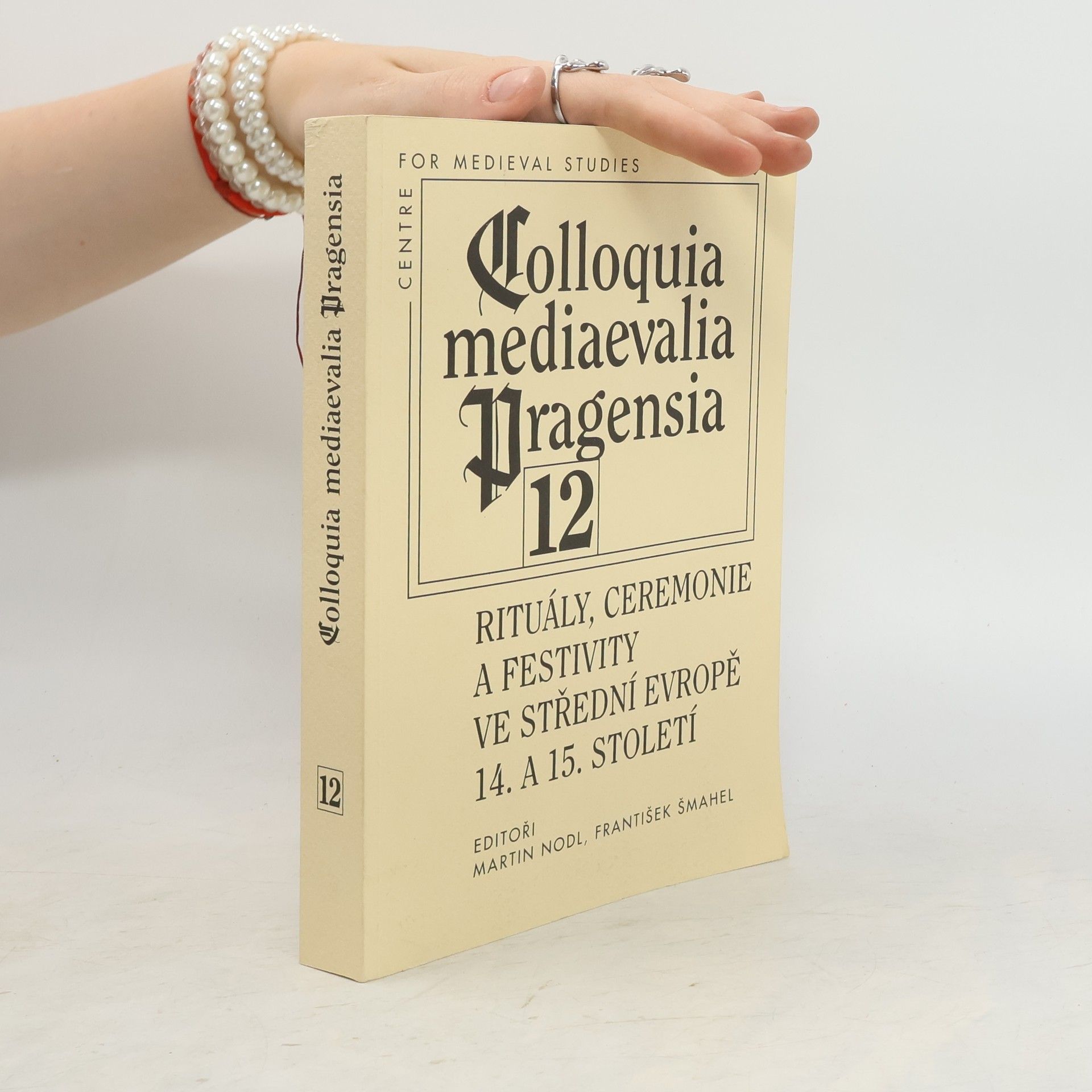 František Šmahel Rituály, ceremonie a festivity ve střední Evropě 14. a 15. století