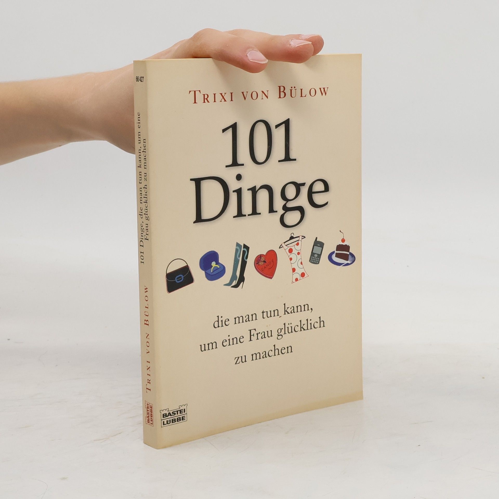 Trixi von Bülow 101 Dinge, die man tun kann, um eine Frau glücklich zu machen