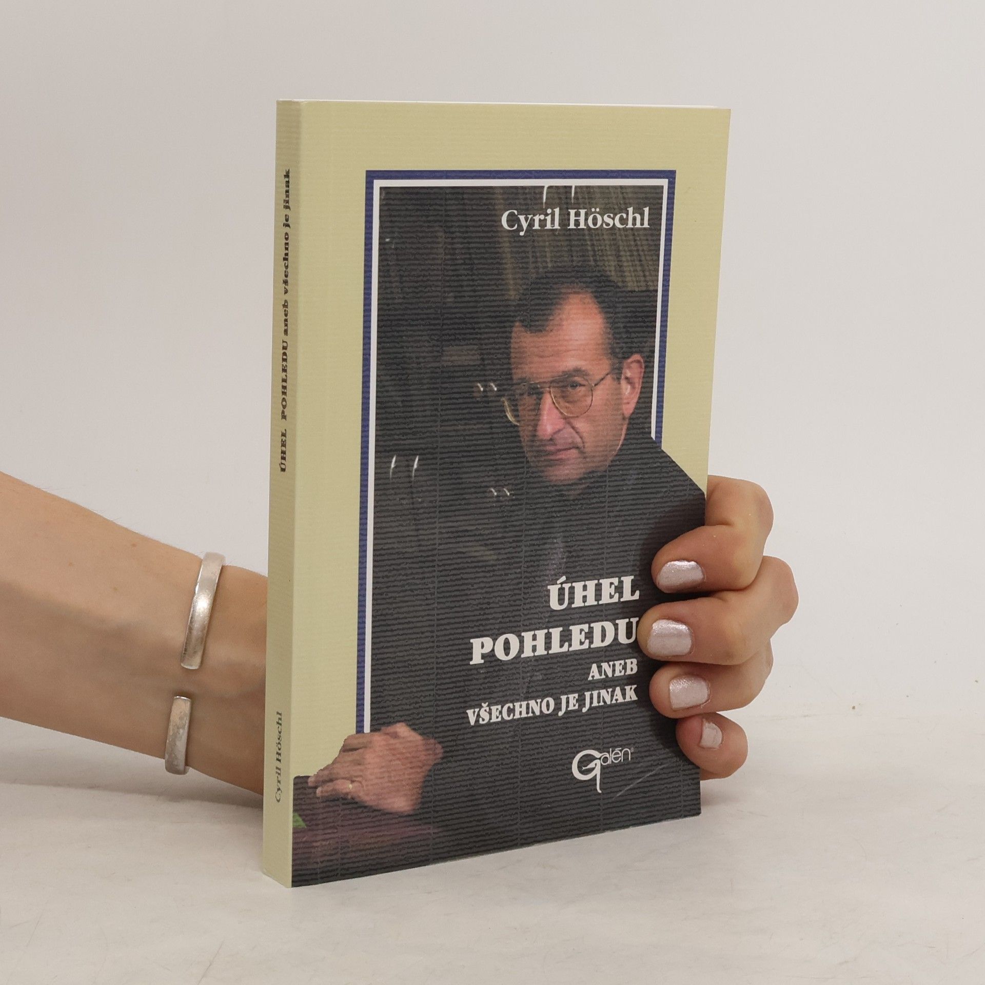 Cyril Höschl Úhel pohledu, aneb, Všechno je jinak