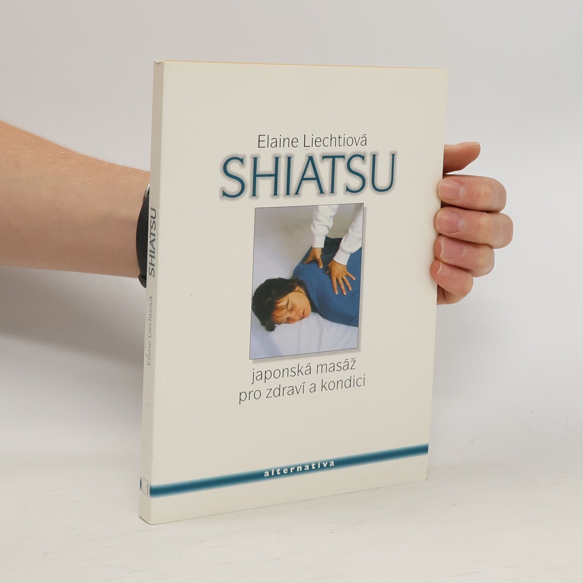 Elaine Liechti Shiatsu. Japonská masáž pro zdraví a dobrou kondici.