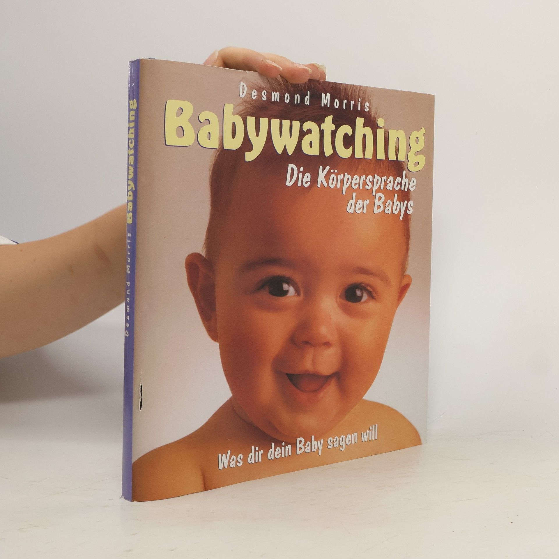 Desmond Morris Babywatching. Die Körpersprache der Babys.