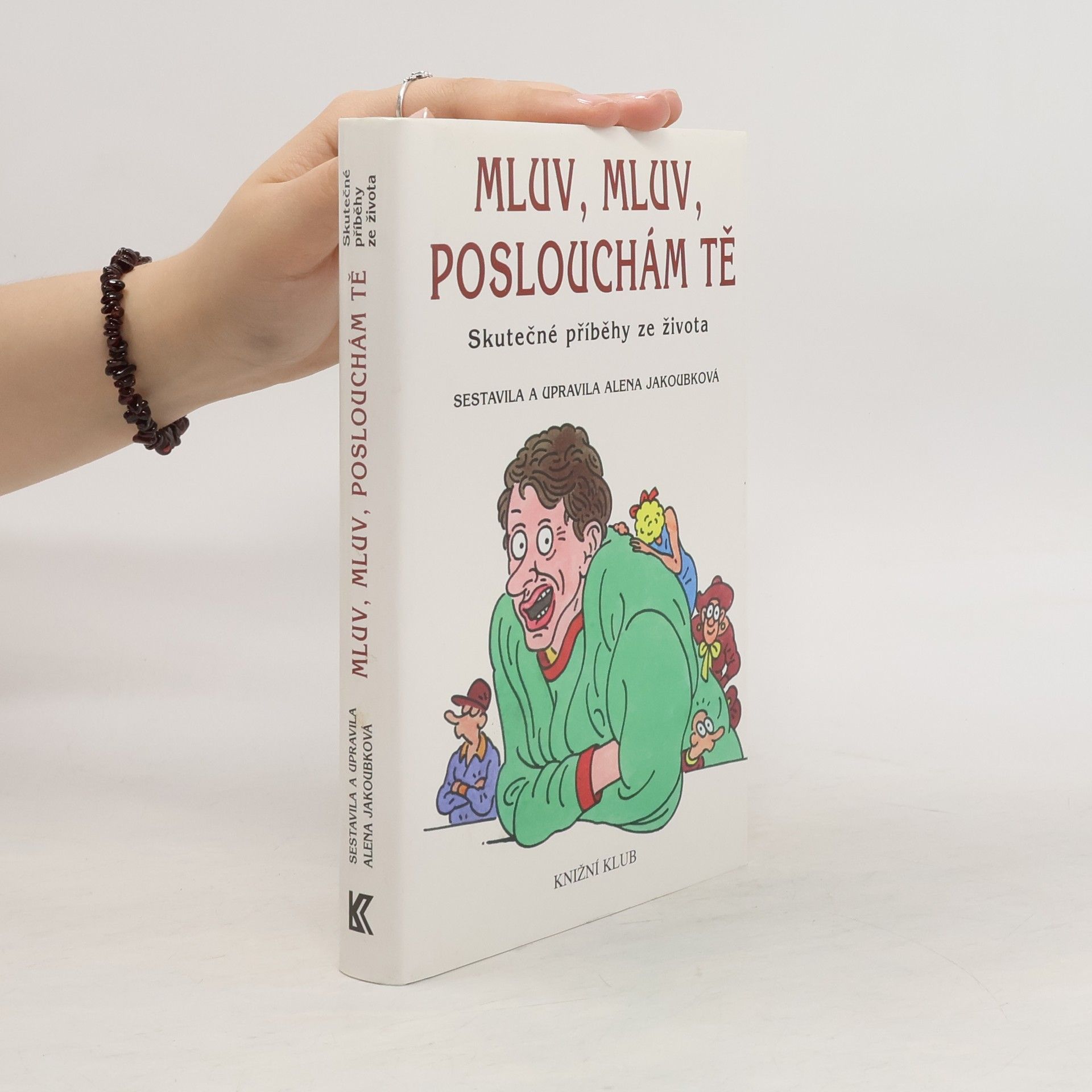 Aliena de Longhe Mluv, mluv, poslouchám tě : skutečné příběhy ze života