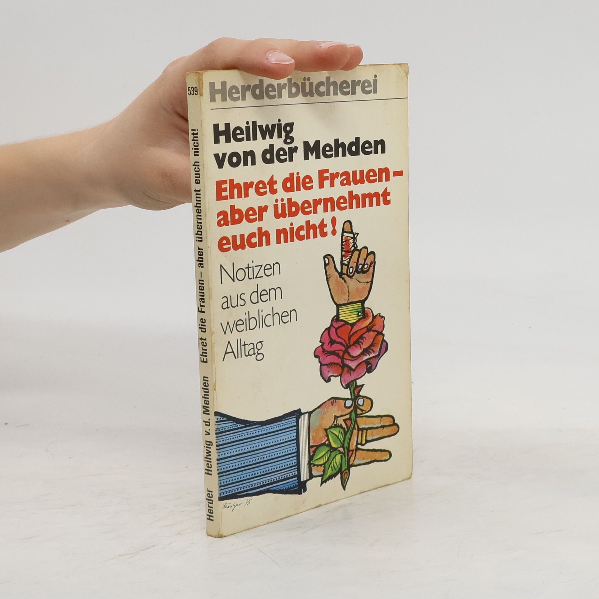 Heilwig von der Mehden Ehret die Frauen, aber übernehmt euch nicht!