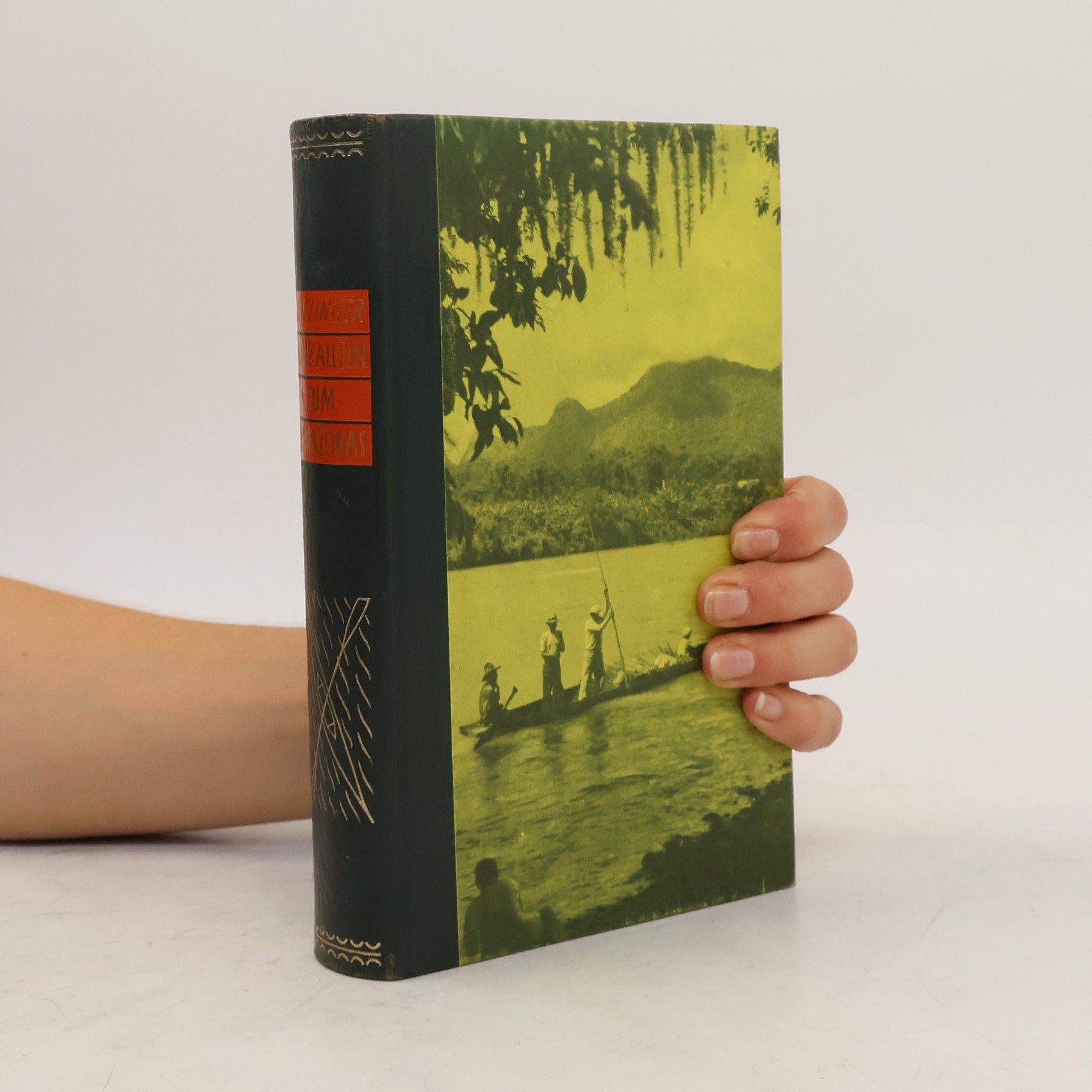 Herbert Rittlinger Ganz allein zum Amazonas