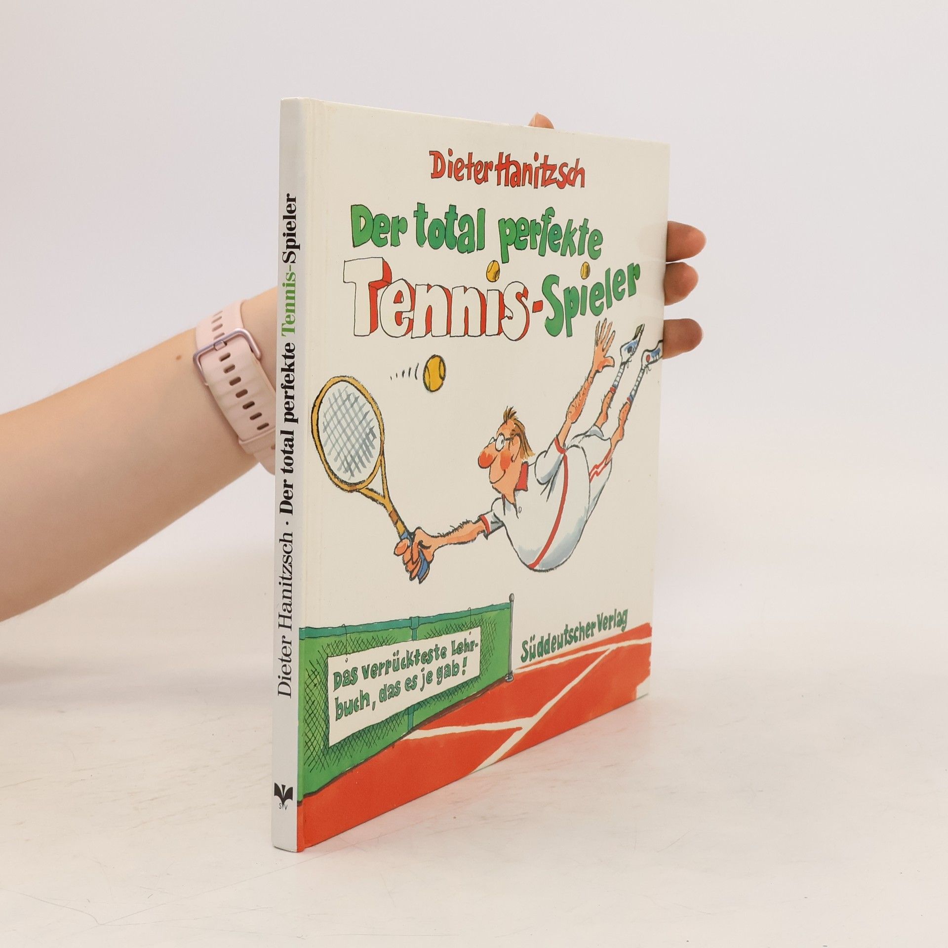 Dieter Hanitzsch Der total perfekte Tennis-Spieler