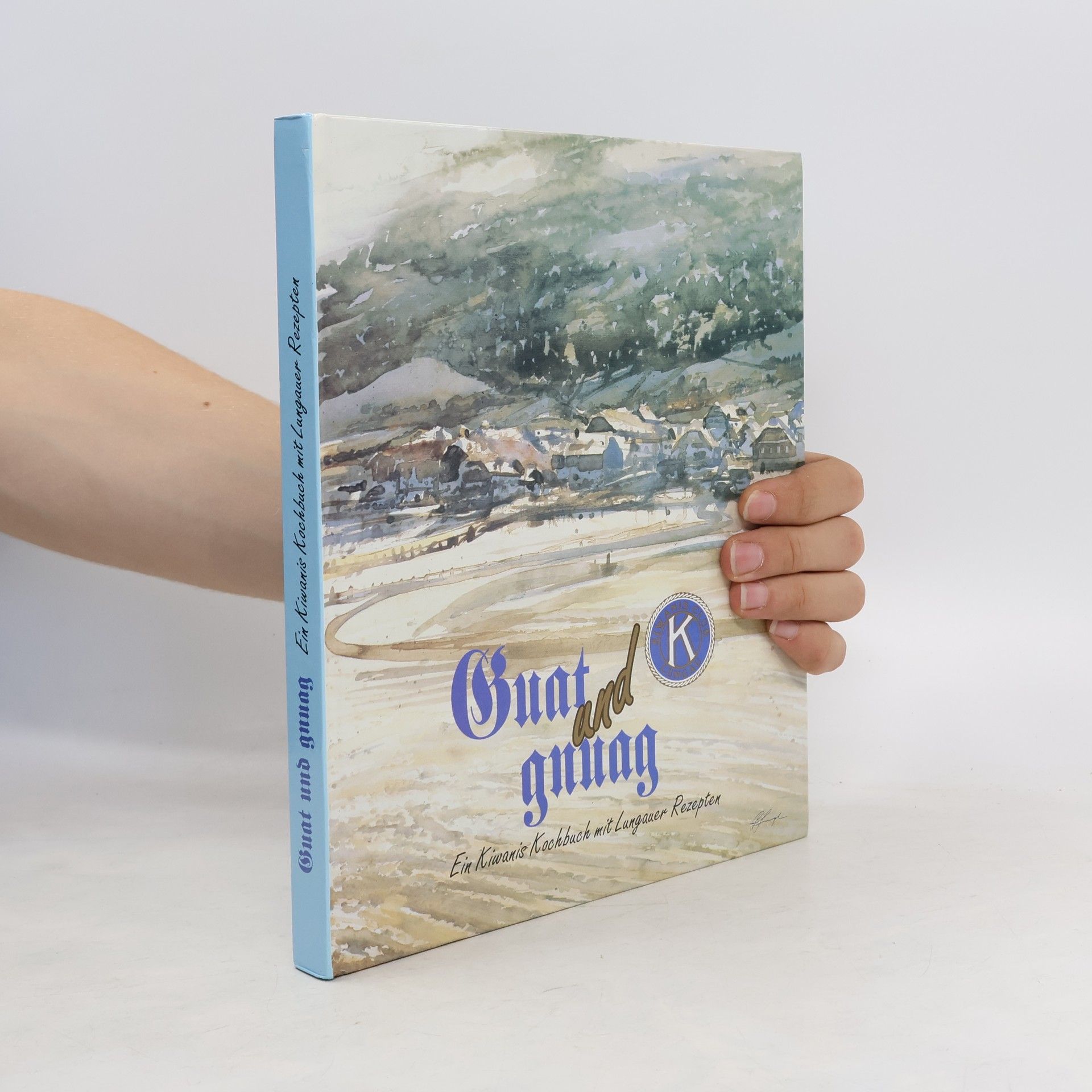 Auteurscollectief Guat und gnuag. Ein Kiwanis Kochbuch mit Lungauer Rezepten