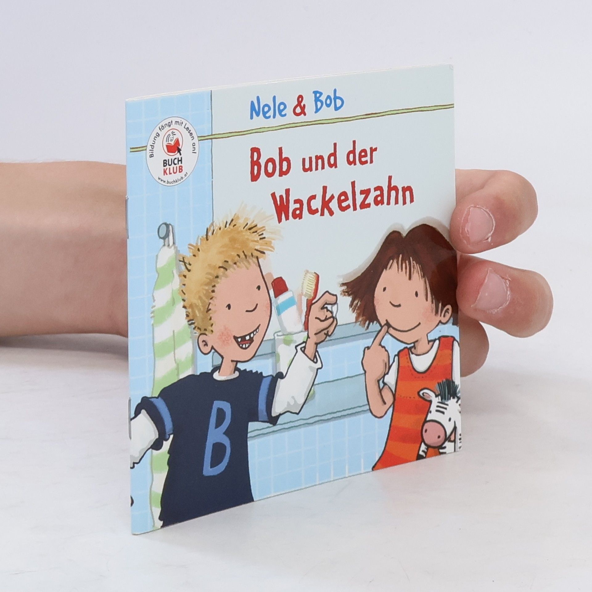 Autorenkollektiv Nele  & Bob. Bob und der Wackelzahn