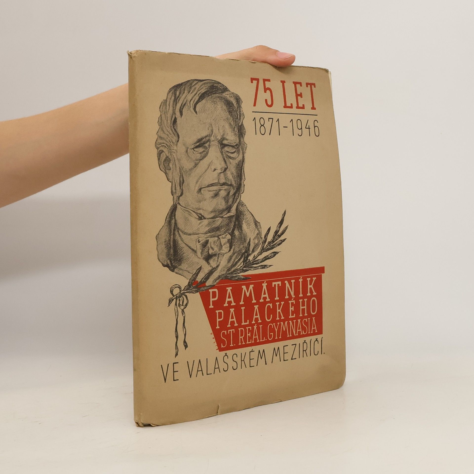 kolektiv Památník Palackého stát. reálného gymnasia ve Valašském meziříčí