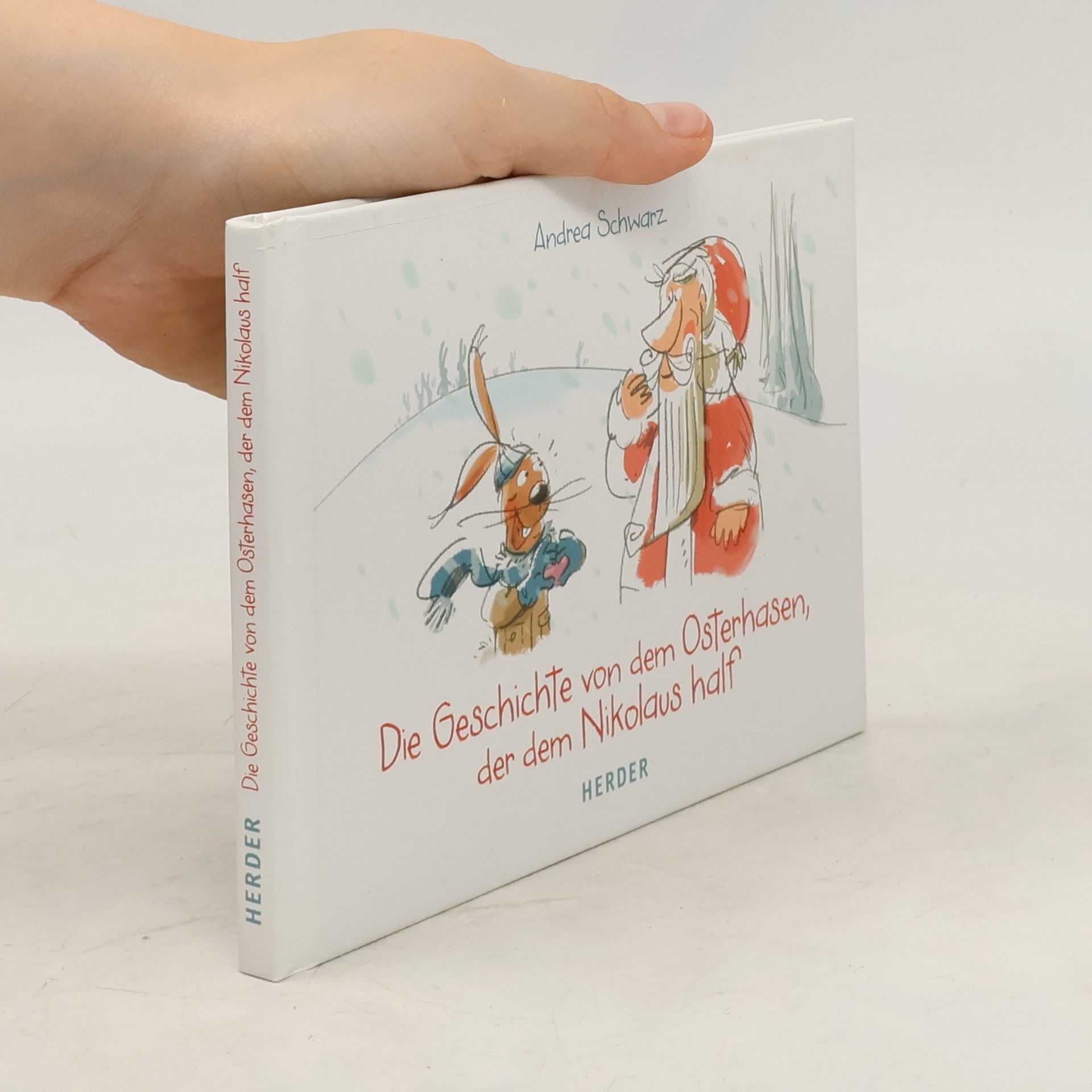 Andrea Schwarz-Hausmann Die Geschichte von dem Osterhasen, der dem Nikolaus half