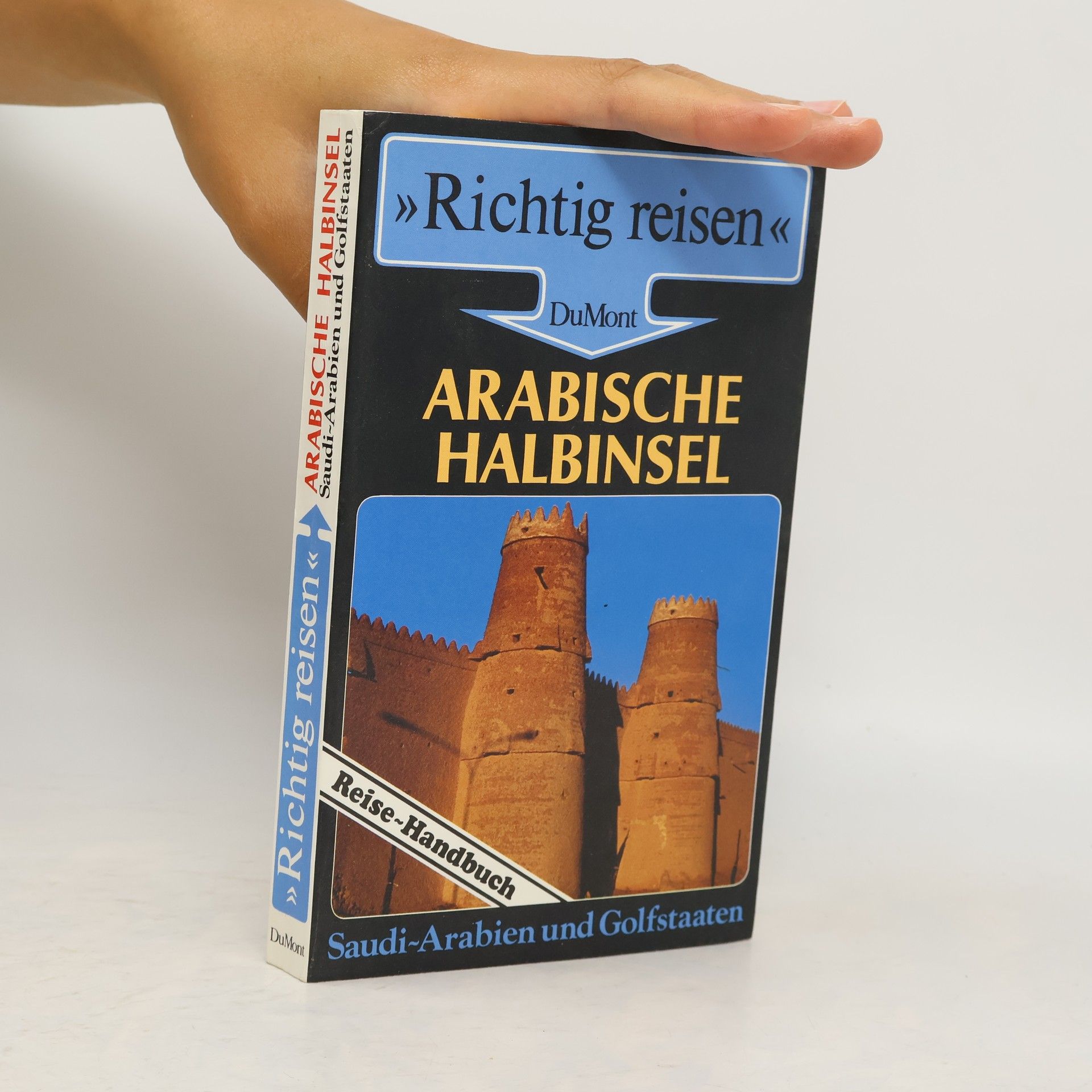 Gerhard Heck Arabische Halbinsel : Saudi-Arabien und Golfstaaten ; Reise-Handbuch