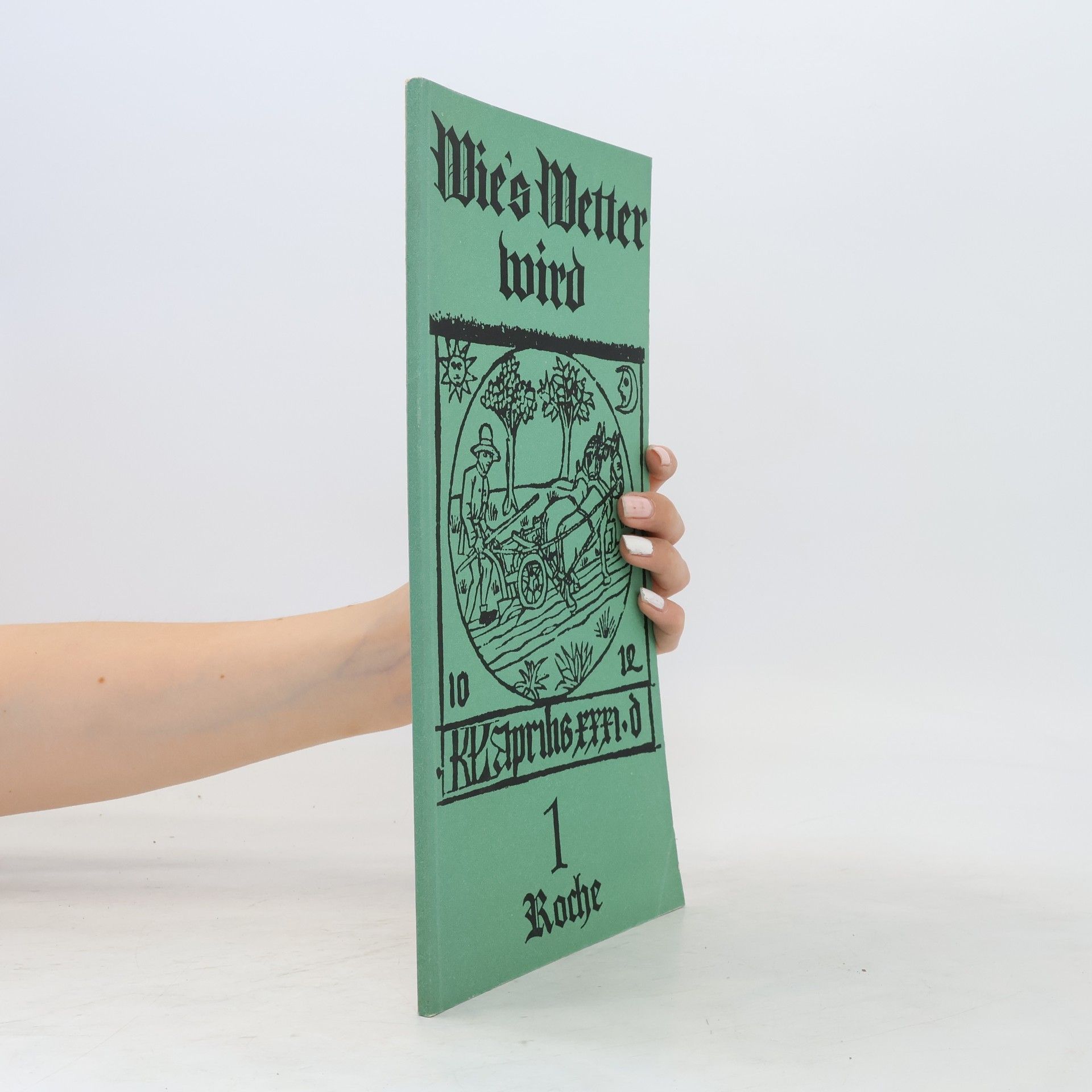 Collectif d'auteurs Wie's Wetter wird. 1 Bauernregeln im Frühling