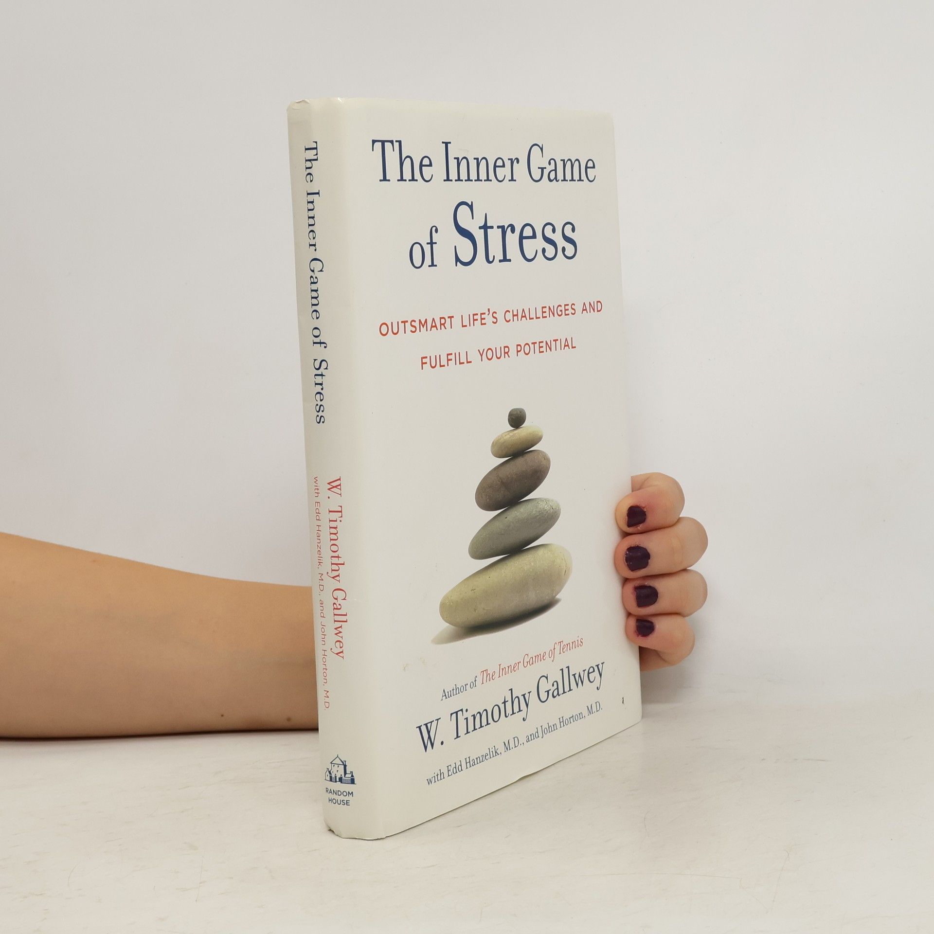 Timothy Gallwey The inner game of stress : outsmart life's challenges and fulfill your potential