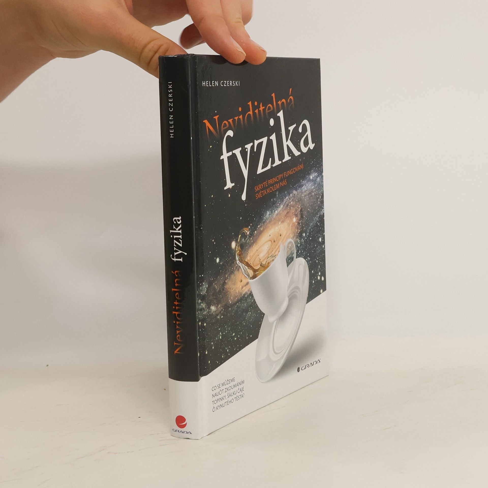 Helen Czerski Neviditelná fyzika. Skryté principy fungování světa kolem nás