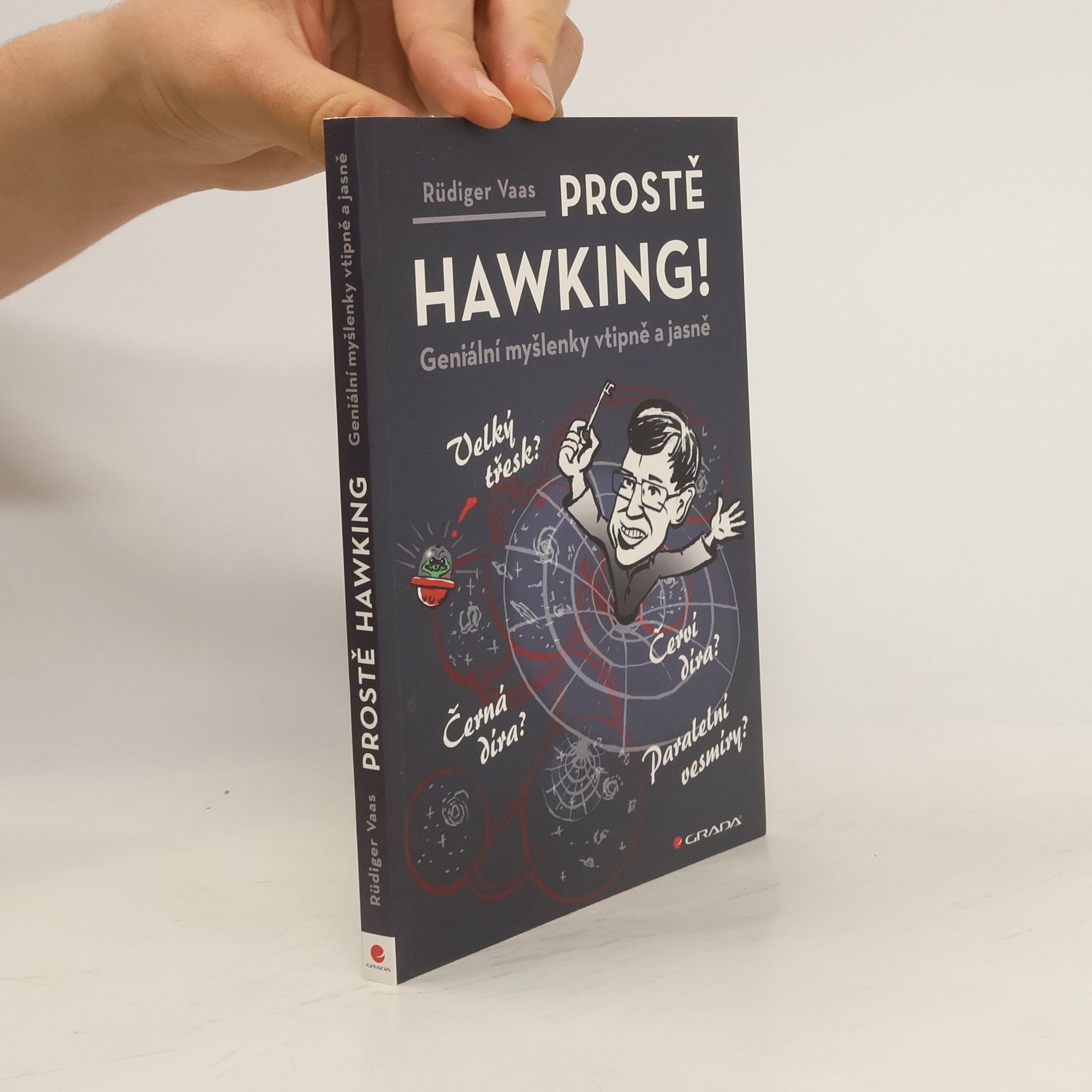 Rüdiger Vaas Prostě Hawking! Geniální myšlenky vtipně a jasně