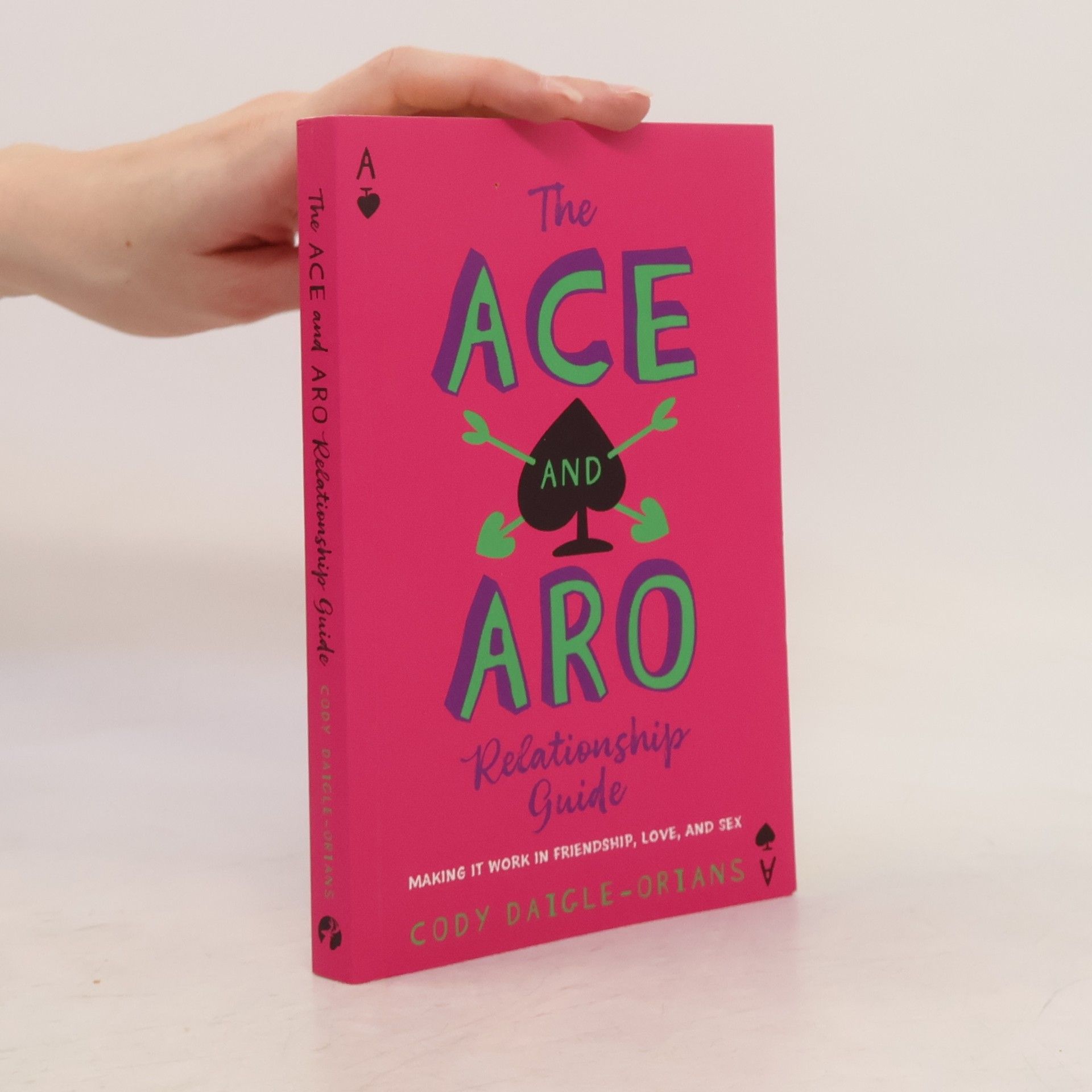 Cody Daigle-Orians The Ace and Aro Guide to Relationships