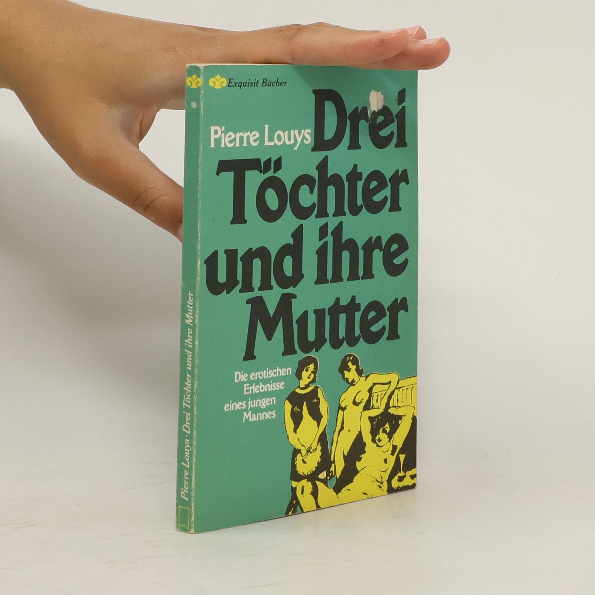 Pierre Louys Drei Töchter und ihre Mutter