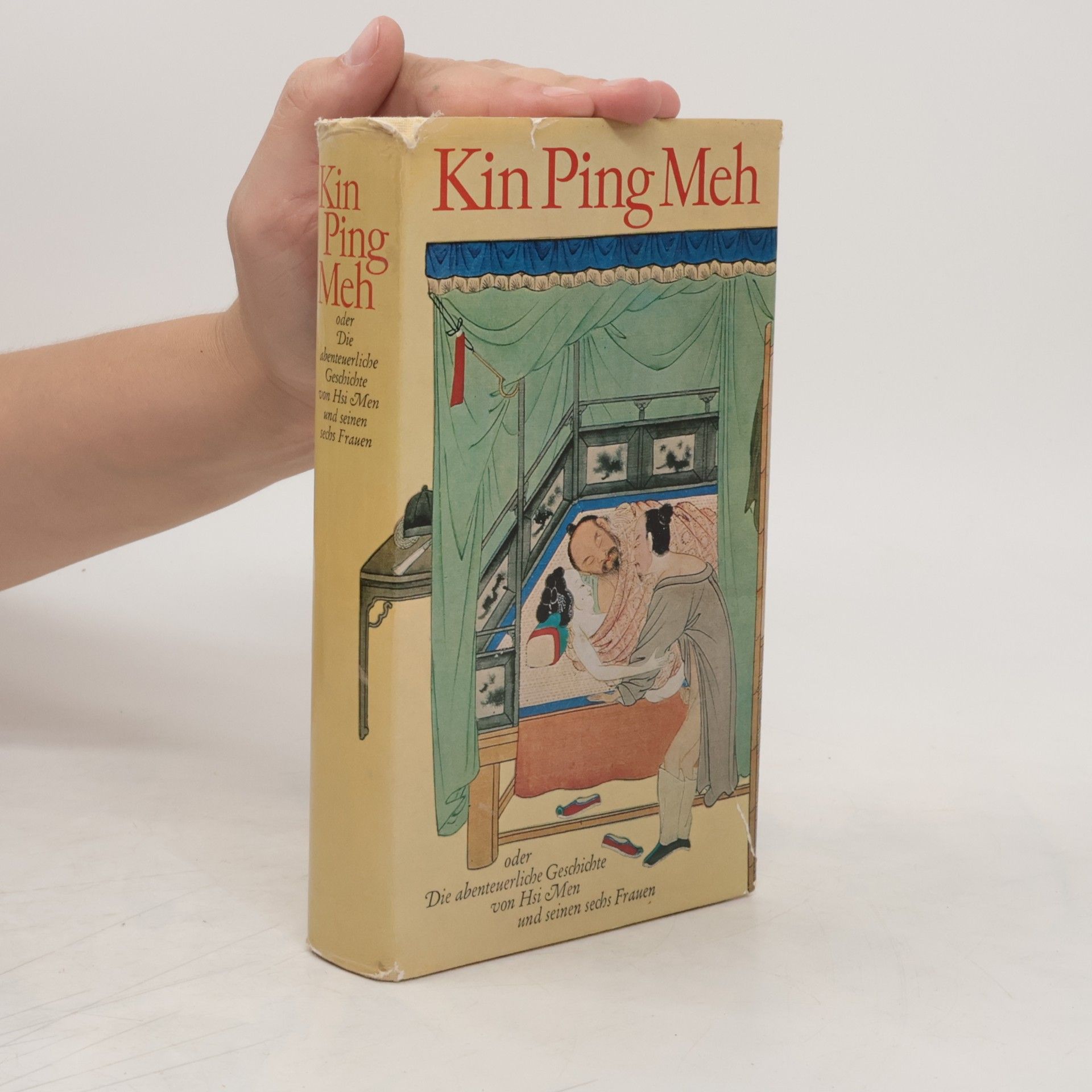 Franz Kuhn Kin Ping Meh oder Die abenteuerliche Geschichte von Hsi Men und seinen sechs Frauen