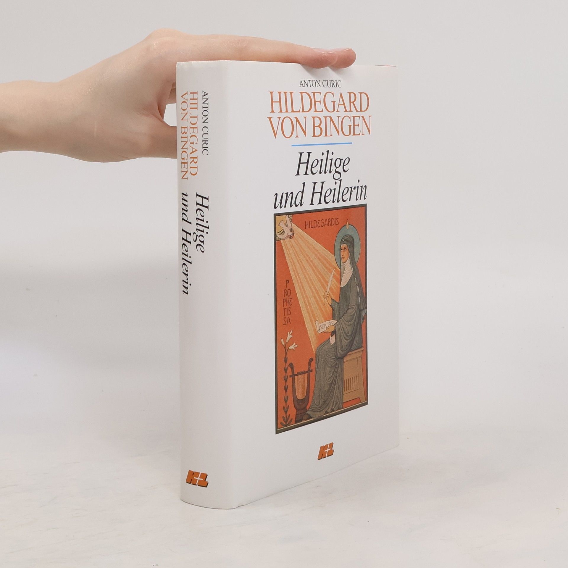 Anton Curic Hildegard von Bingen. Heilige und Heilerin