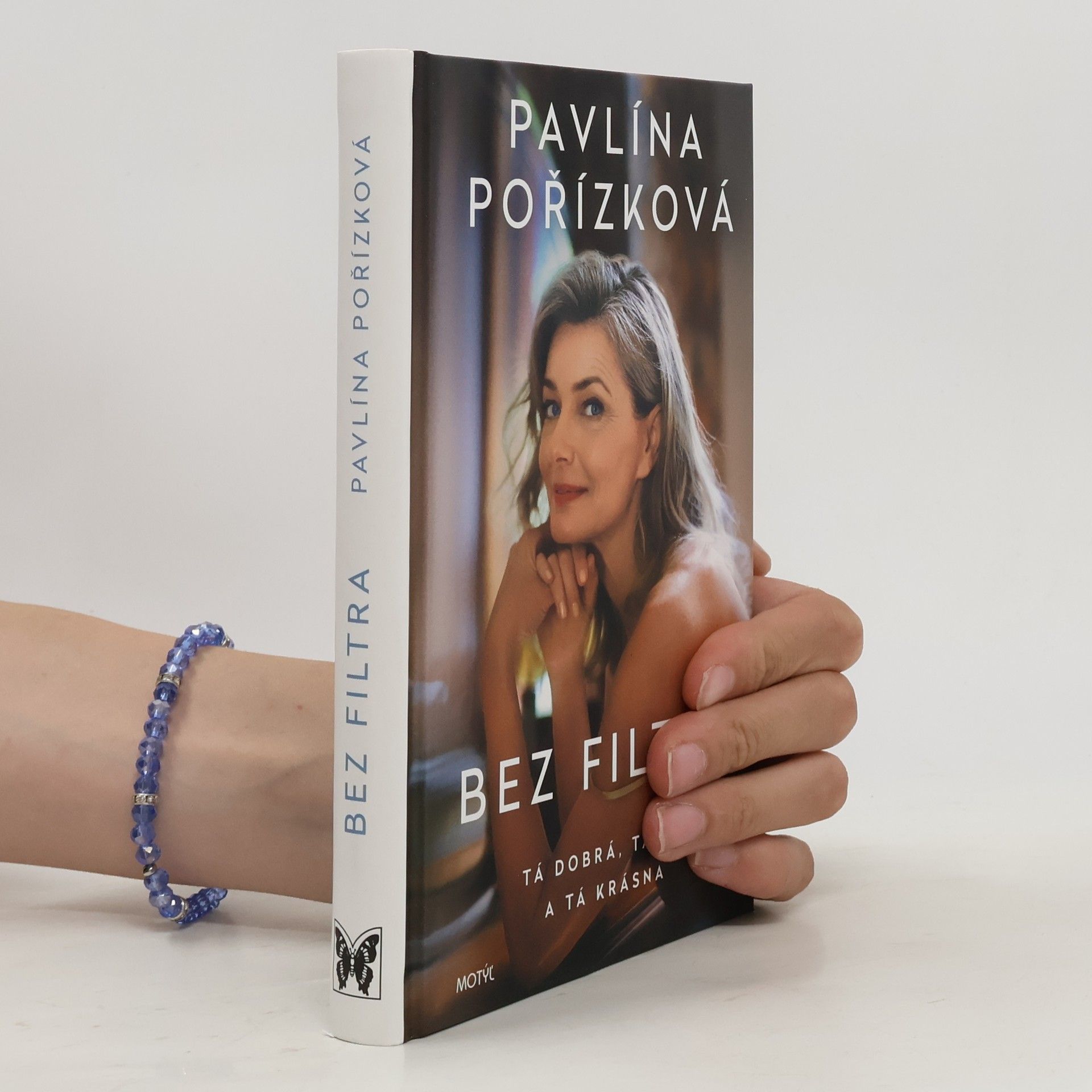 Pavlína Pořízková Bez filtra: Tá dobrá, tá zlá a tá krásná