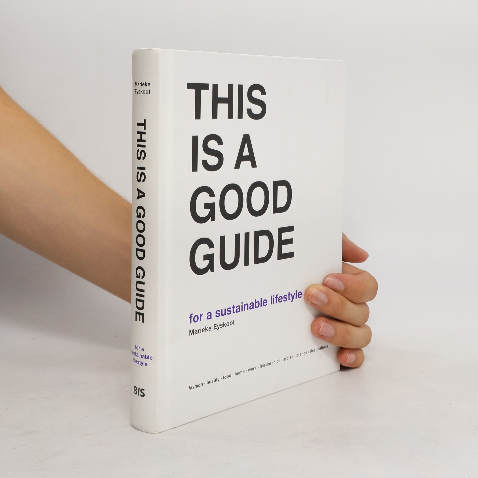 Marieke Eyskoot This is a good guide : for a sustainable lifestyle