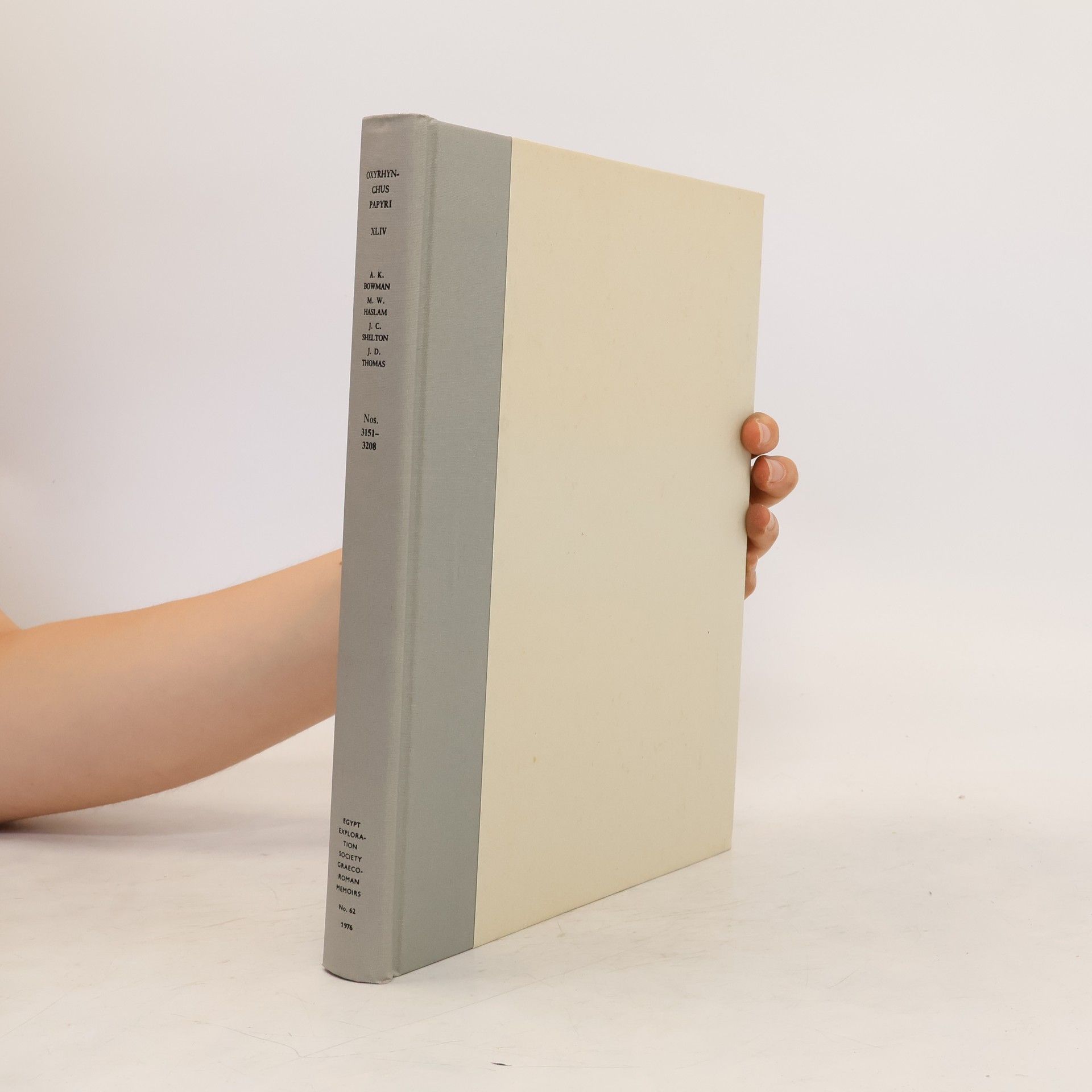A. K. Bowman The Oxyrhynchus Papyri. Volume XLIV.