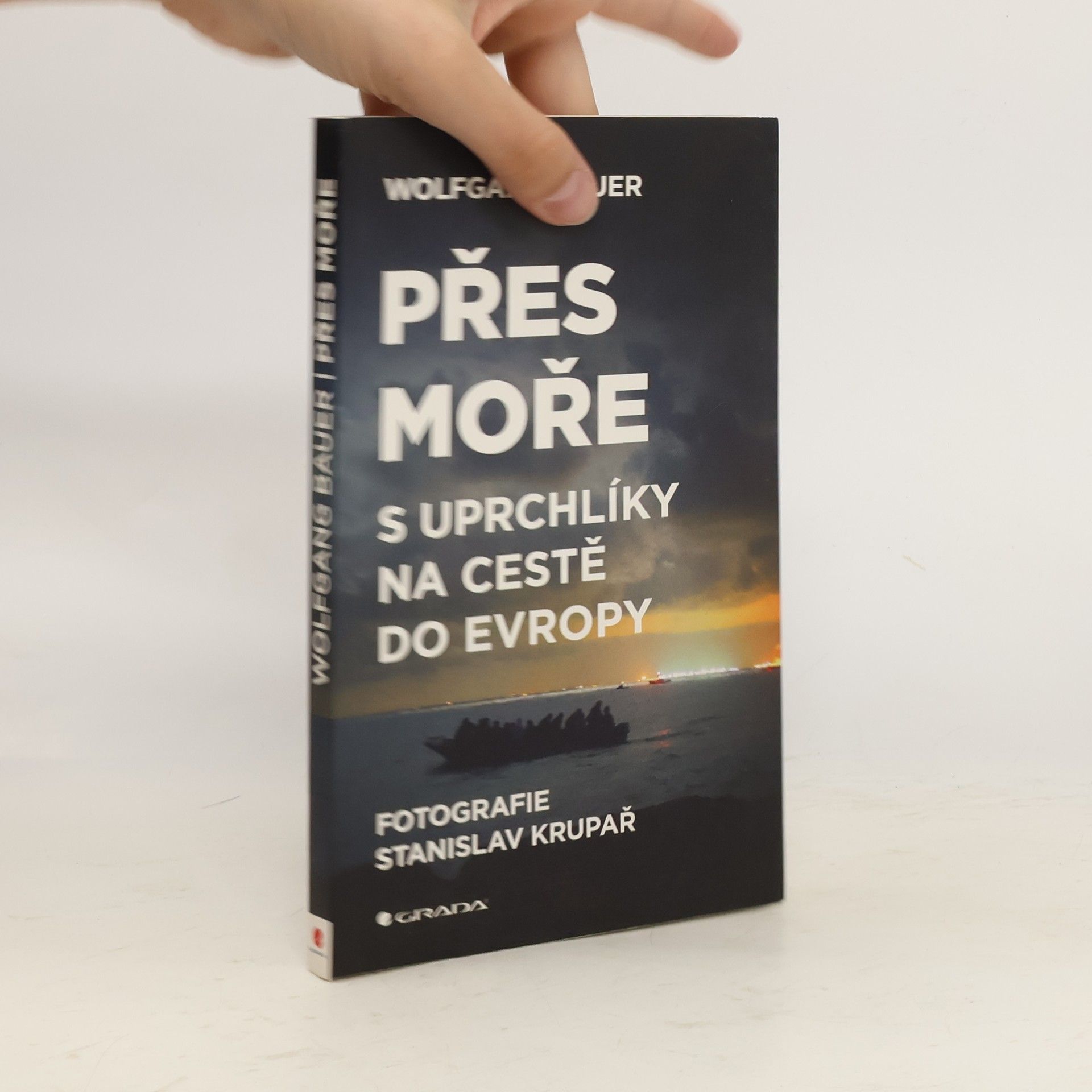 Wolfgang Bauer Přes moře. S uprchlíky na cestě do Evropy