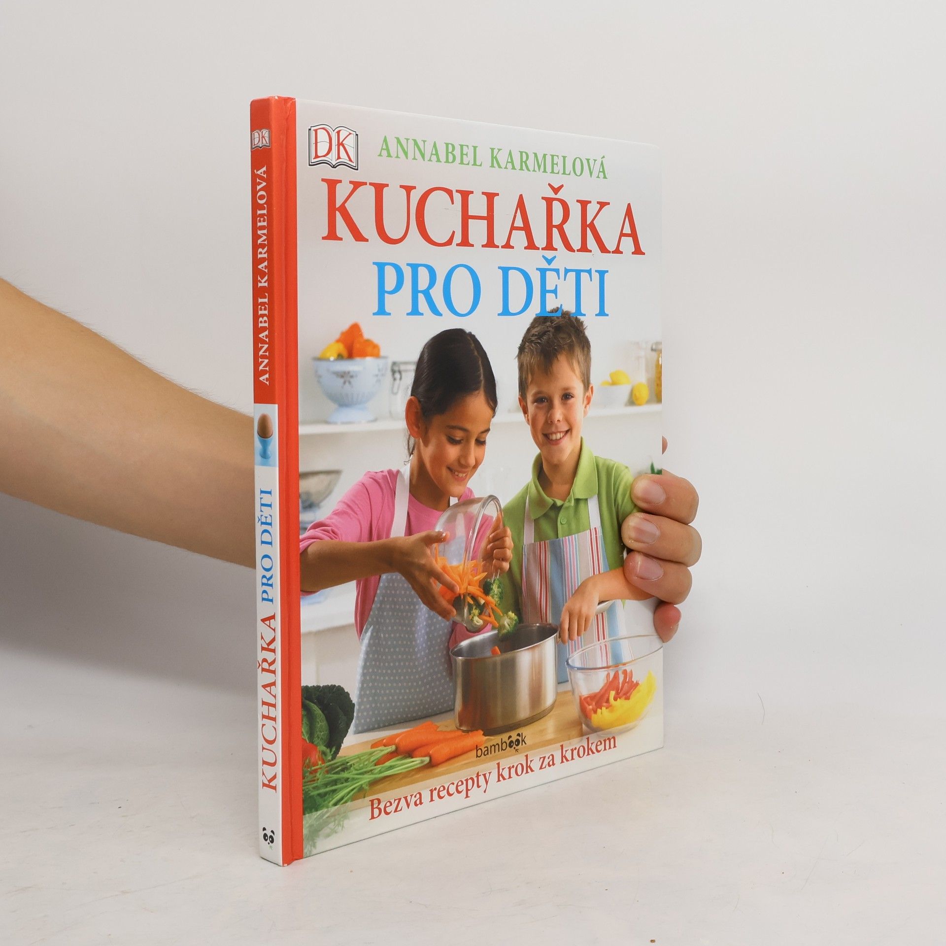 Annabel Karmel Kuchařka pro děti - Bezva recepty krok za krokem