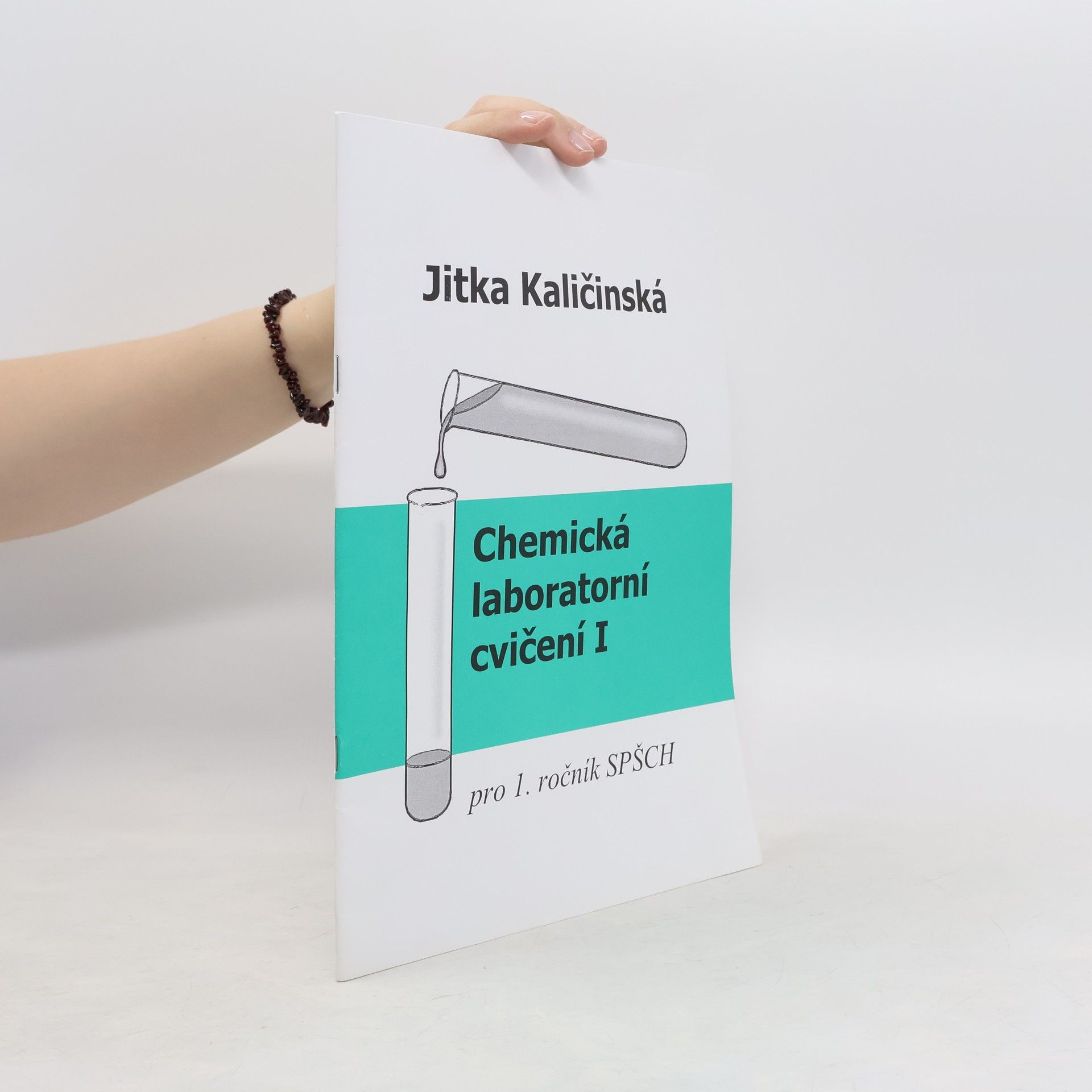 Jitka Kaličinská Chemická laboratorní cvičení I pro 1. ročník SPŠCH