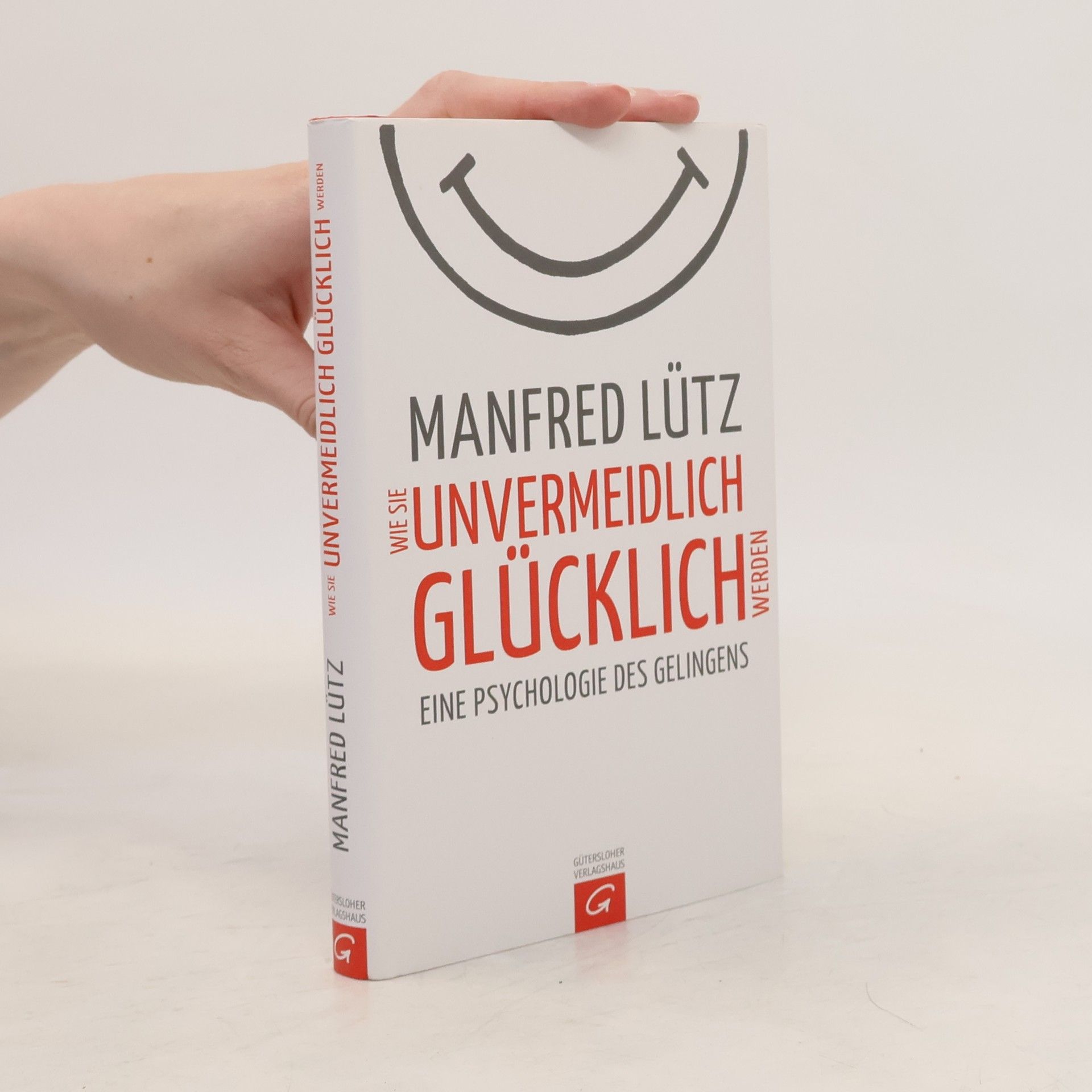 Manfred Lütz Wie Sie Unvermeidlich Glücklich Werden
