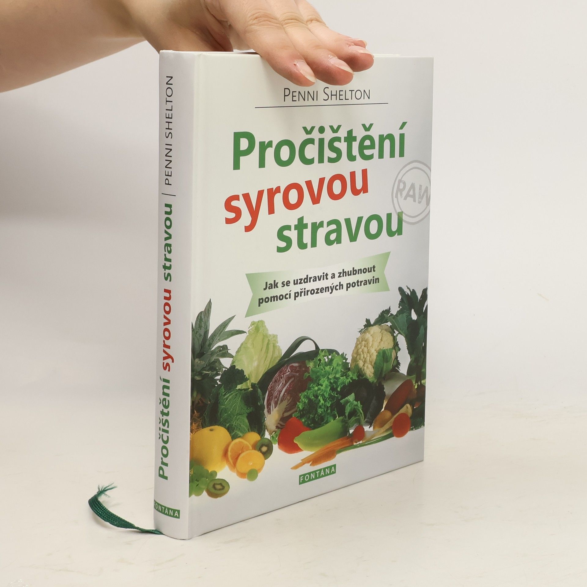 Penni Shelton Pročištění syrovou stravou - Jak se uzdravit a zhubnout pomocí přirozených potravin