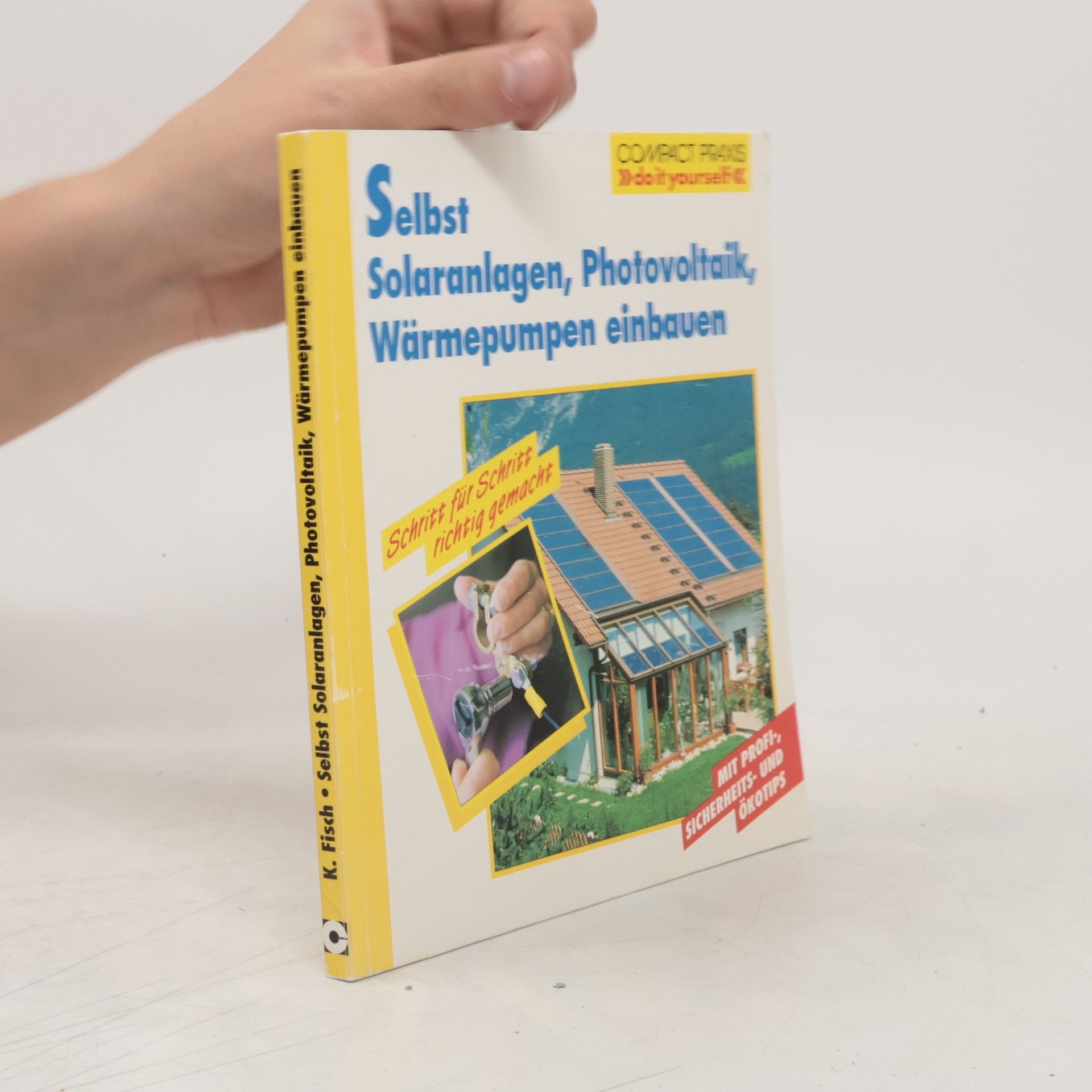 Klaus Fisch Selbst Solaranlagen, Photovoltaik und Wärmepumpen einbauen
