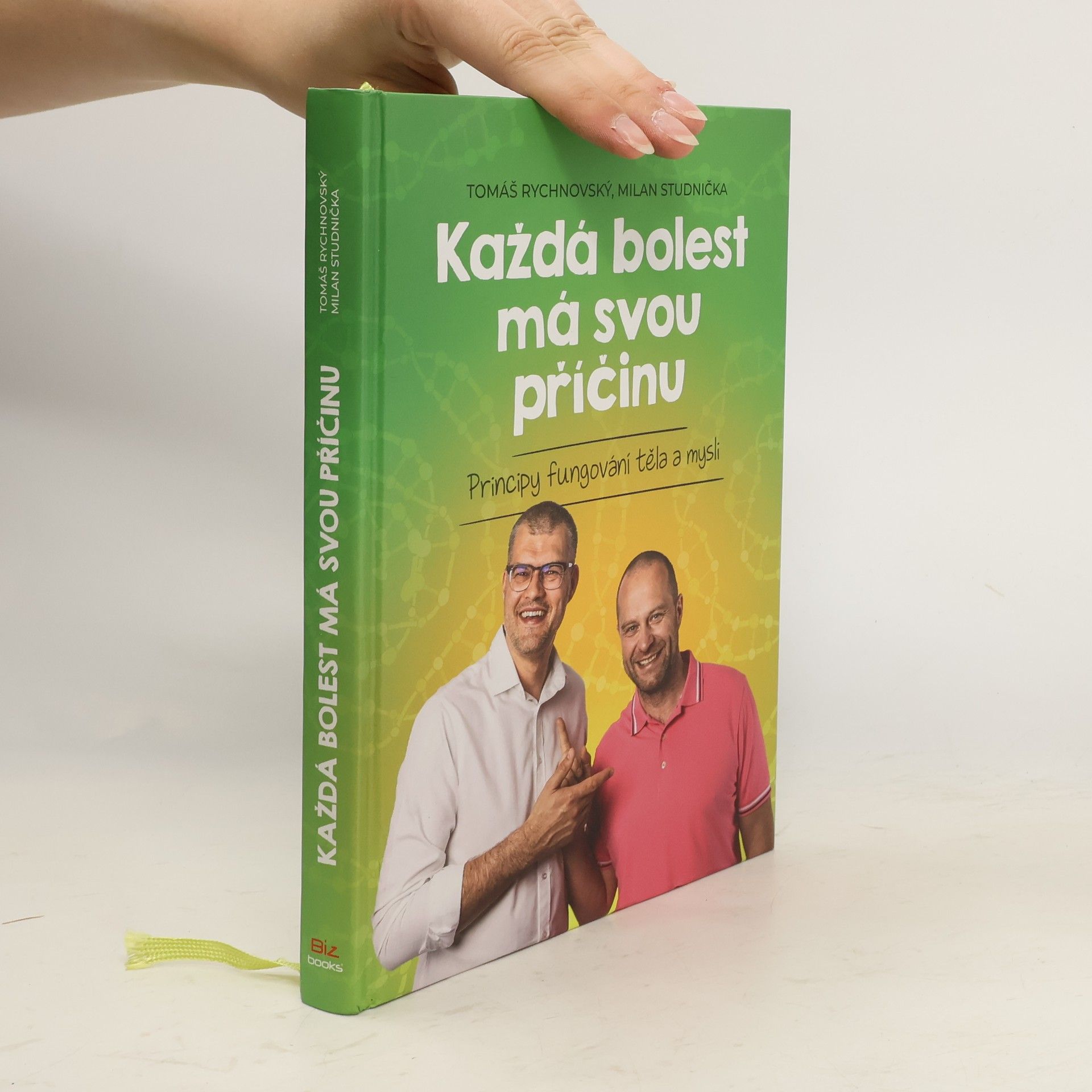 Tomáš Rychnovský Každá bolest má svou příčinu: Principy fungování těla a mysli