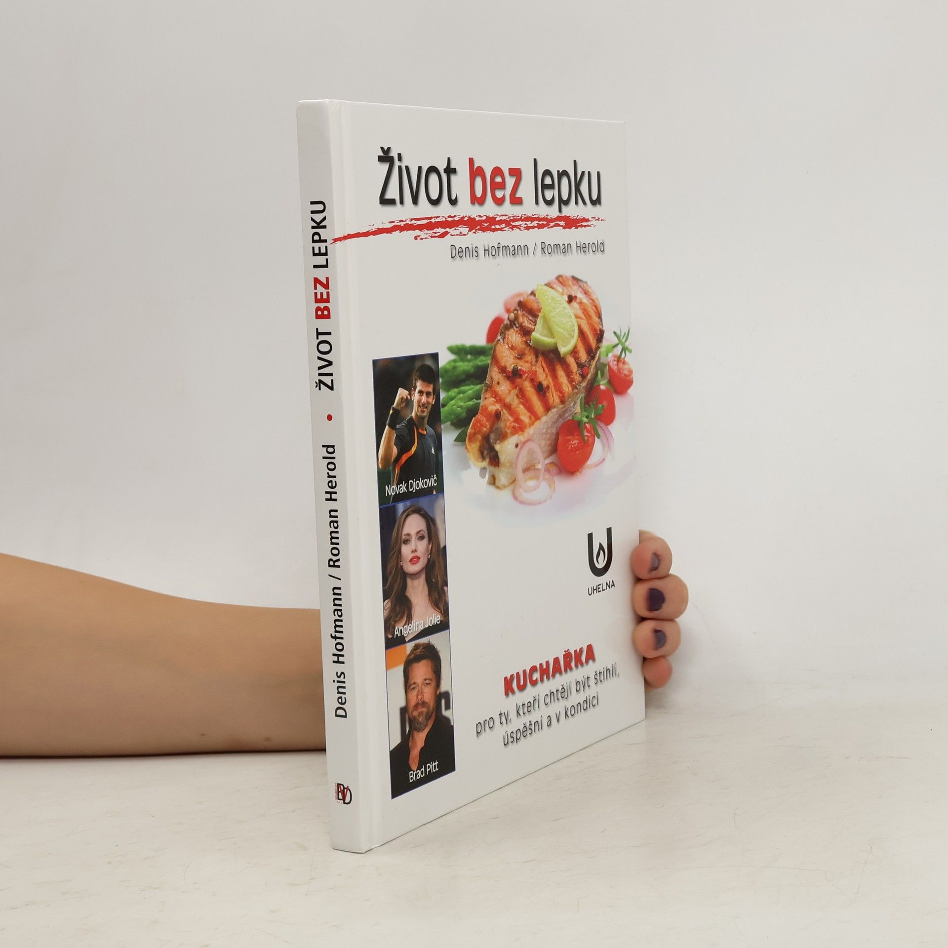 Denis Hofmann Život bez lepku : Kuchařka pro ty, kteří chtějí být štíhlí, úspěšní a v kondici