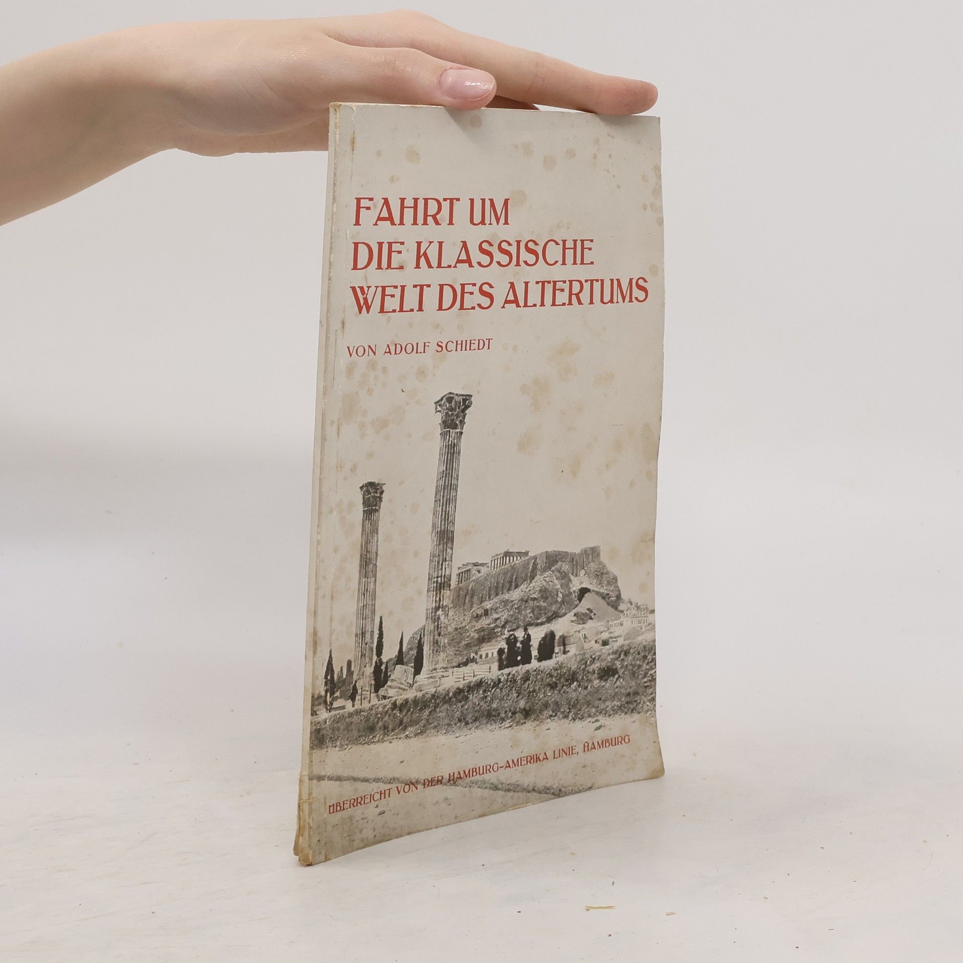 Adolf Schiedt Fahrt um die Klassische Welt des Altertums