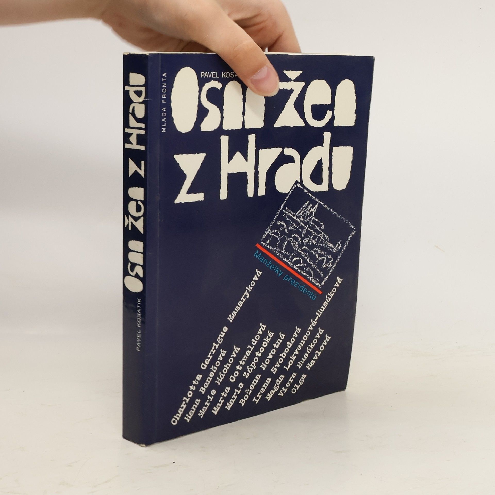 Pavel Kosatík Osm žen z hradu. Manželky prezidentů