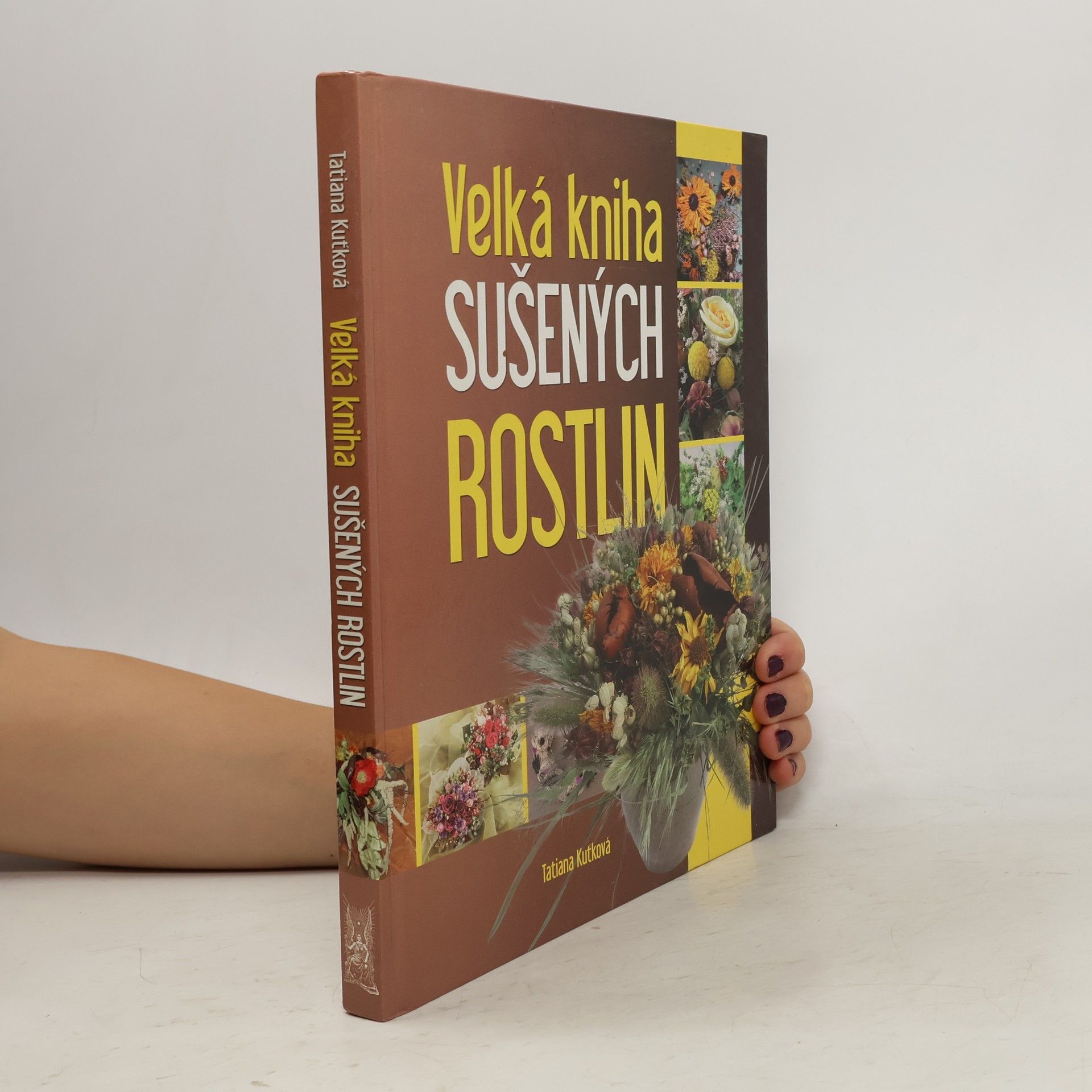Tatiana Kuťková Velká kniha sušených rostlin