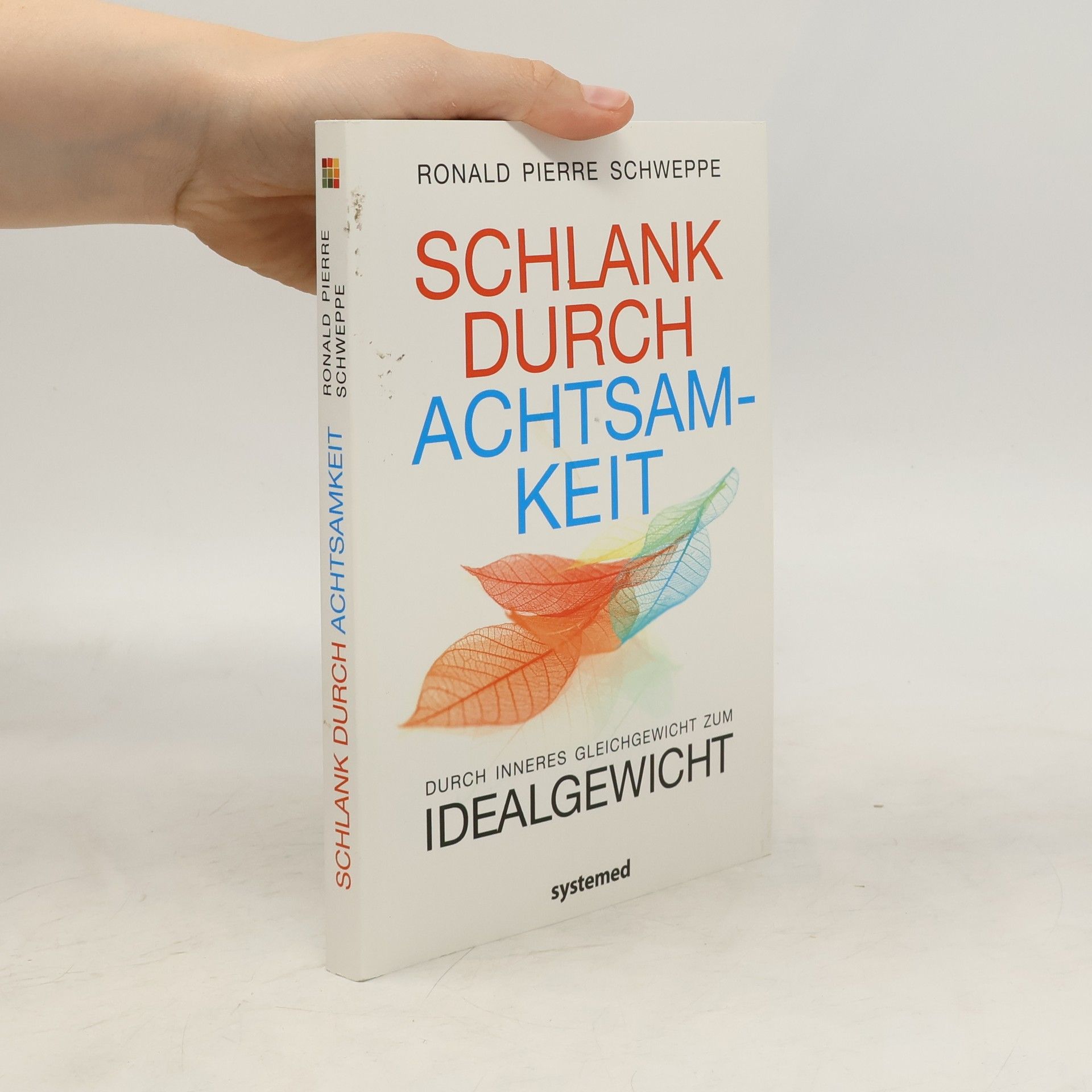 Ronald P. Schweppe Schlank durch Achtsamkeit