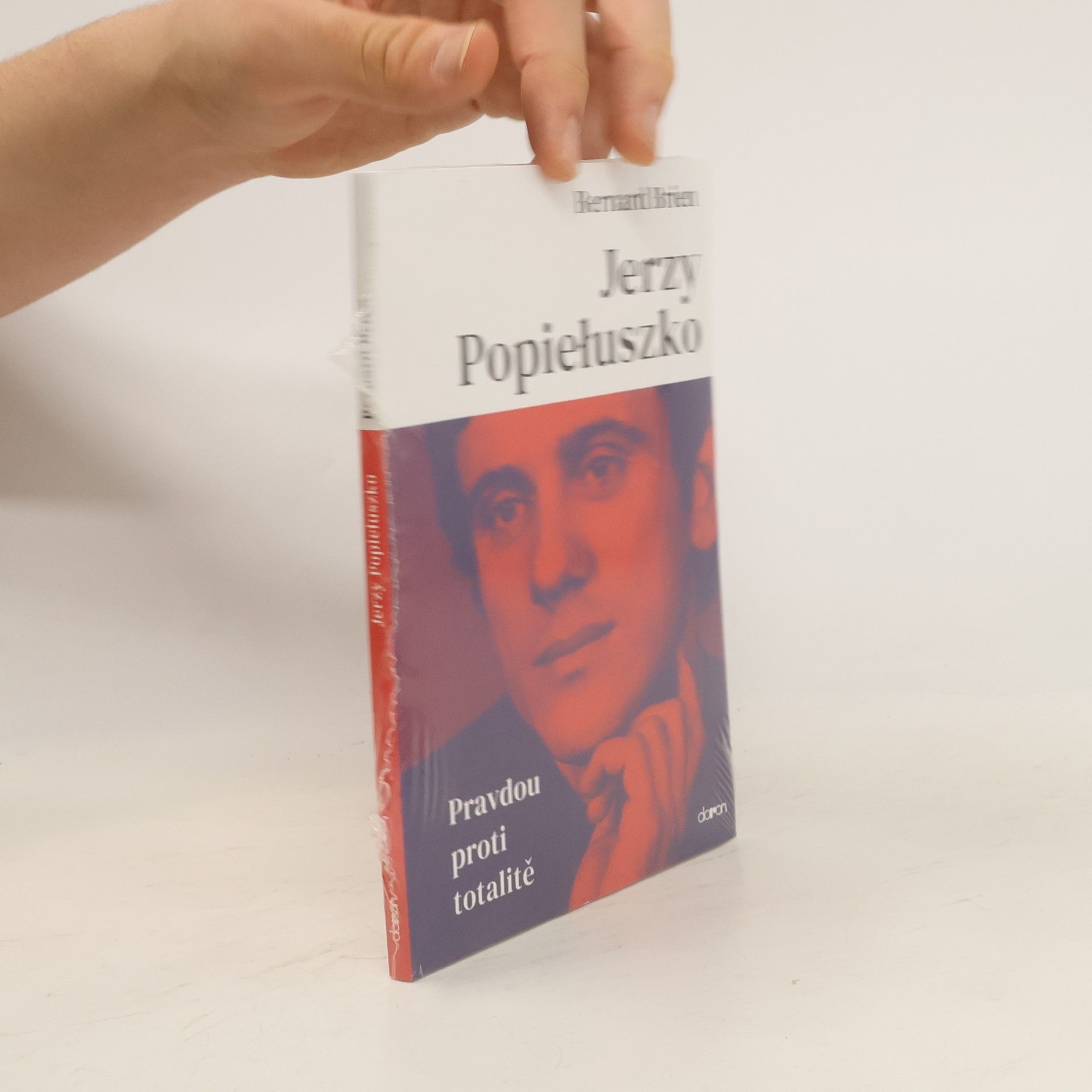 Bernard Brien Jerzy Popiełuszko : pravdou proti totalitě