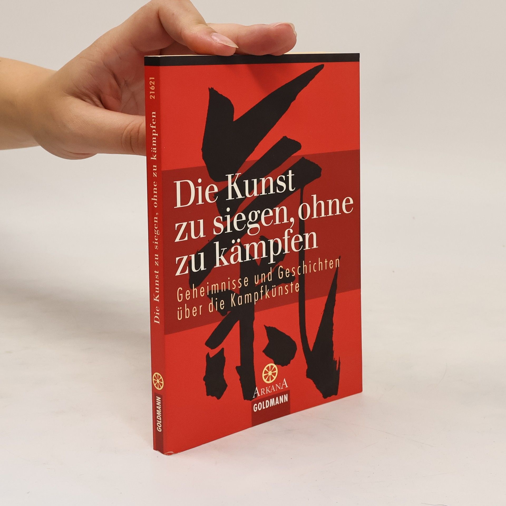 Pascal Fauliot Die Kunst zu siegen, ohne zu kämpfen: Geheimnisse und Geschichten über die Kampfkünste