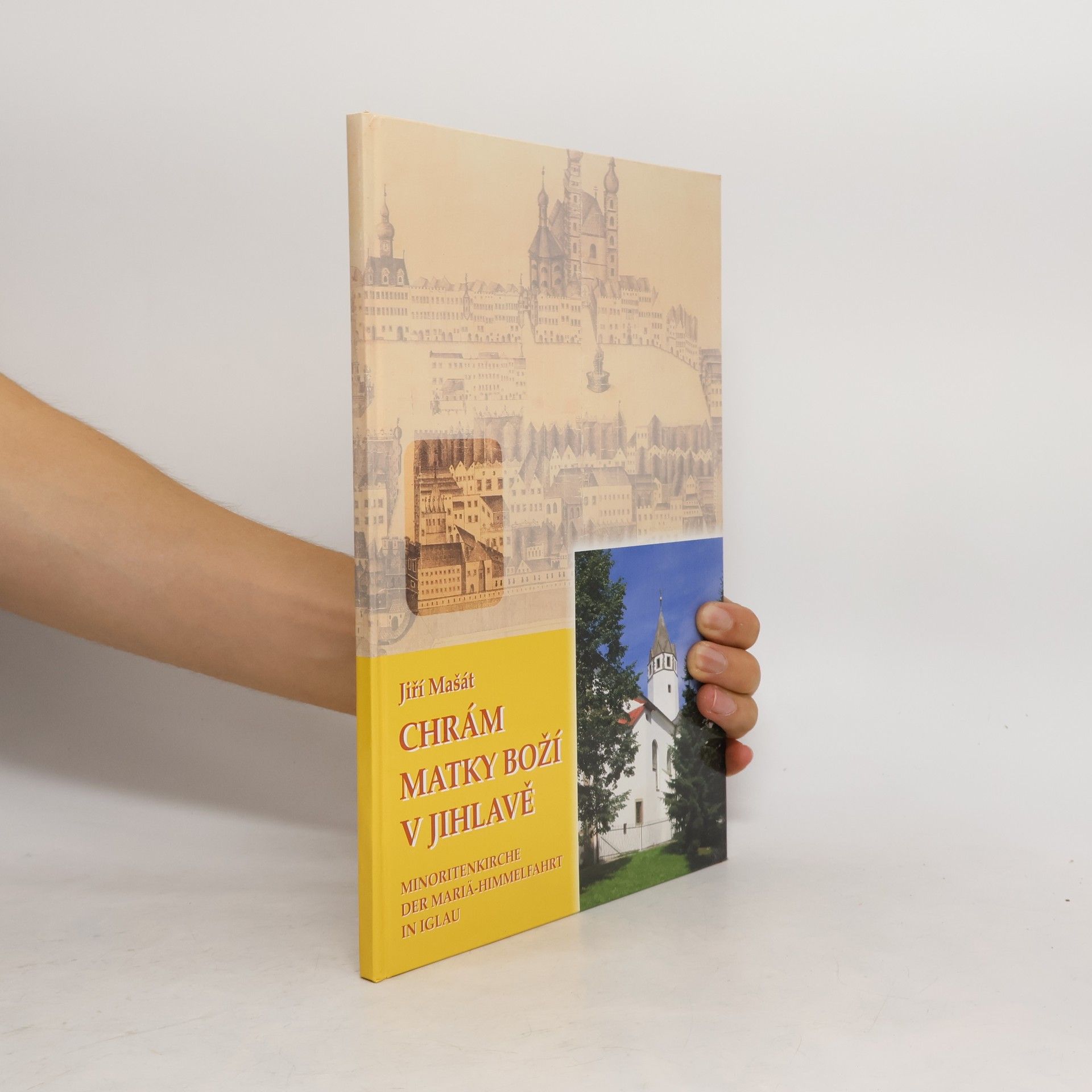 Chrám Matky Boží v Jihlavě = Minoritenkirche der Mariä-Himmelfahrt in Iglau