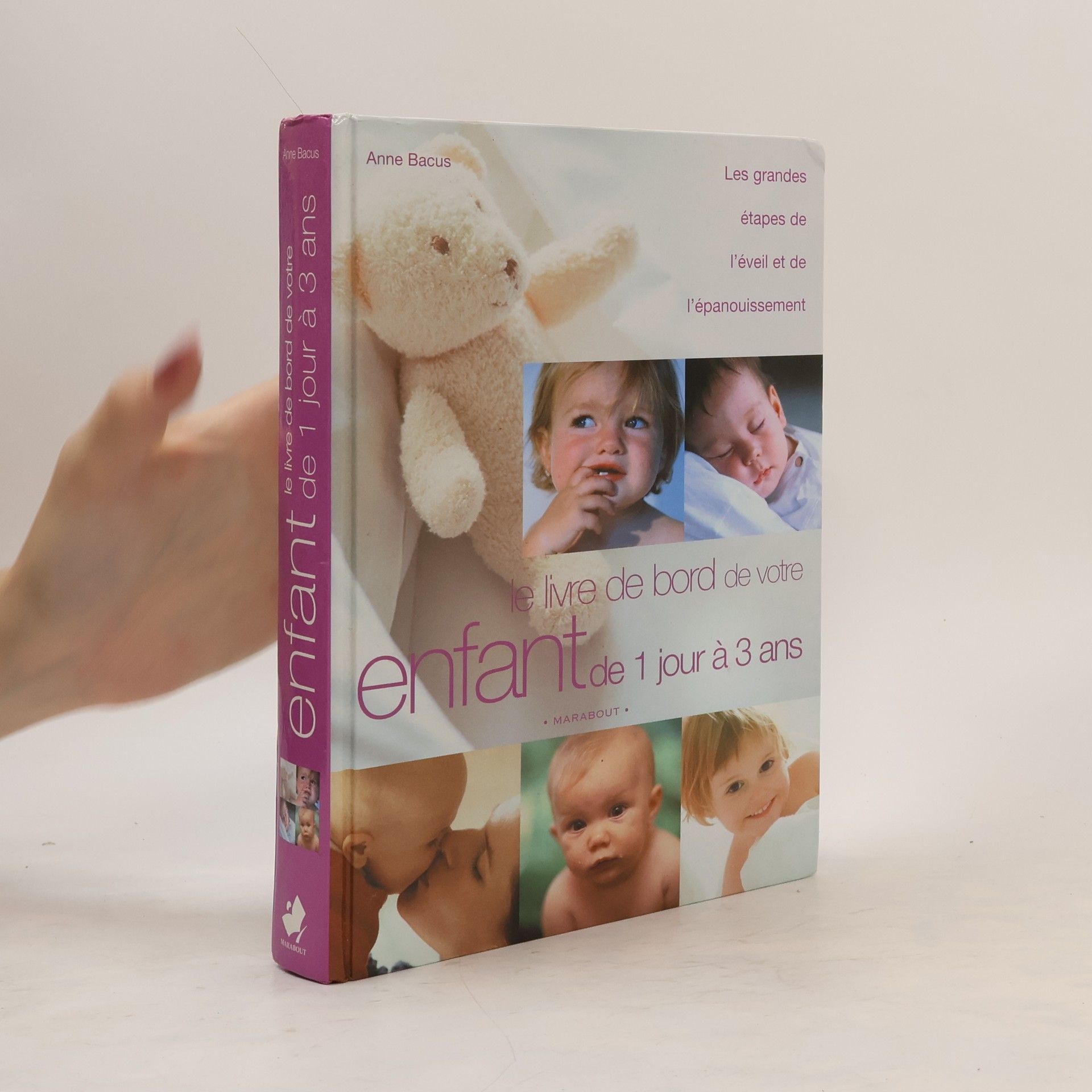 Anne Bacus Lindroth Le Livre de bord de votre enfant de 1 jour à 3 ans